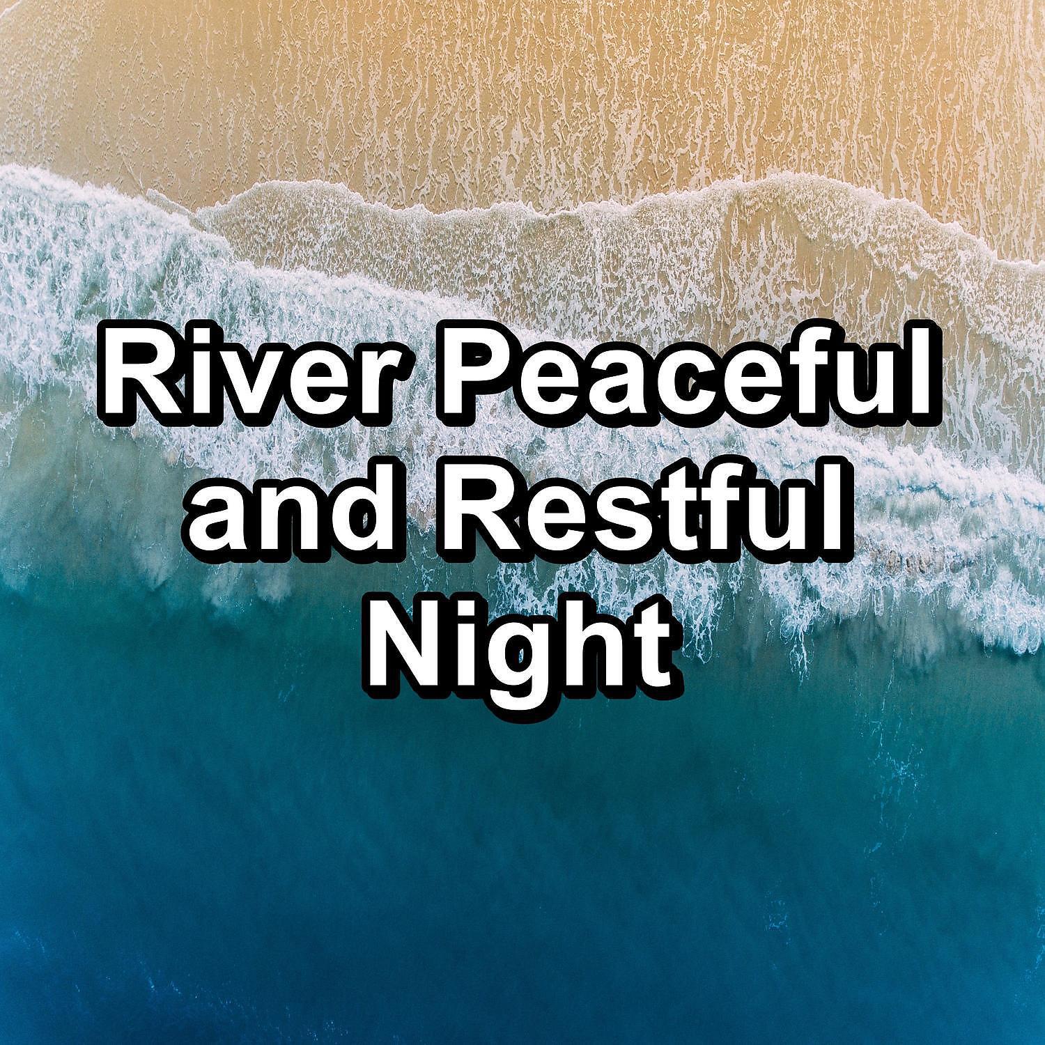 Релиз River Peaceful and Restful Night