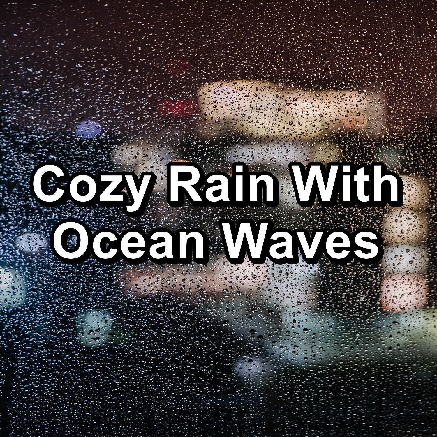 Релиз Cozy Rain With Ocean Waves
