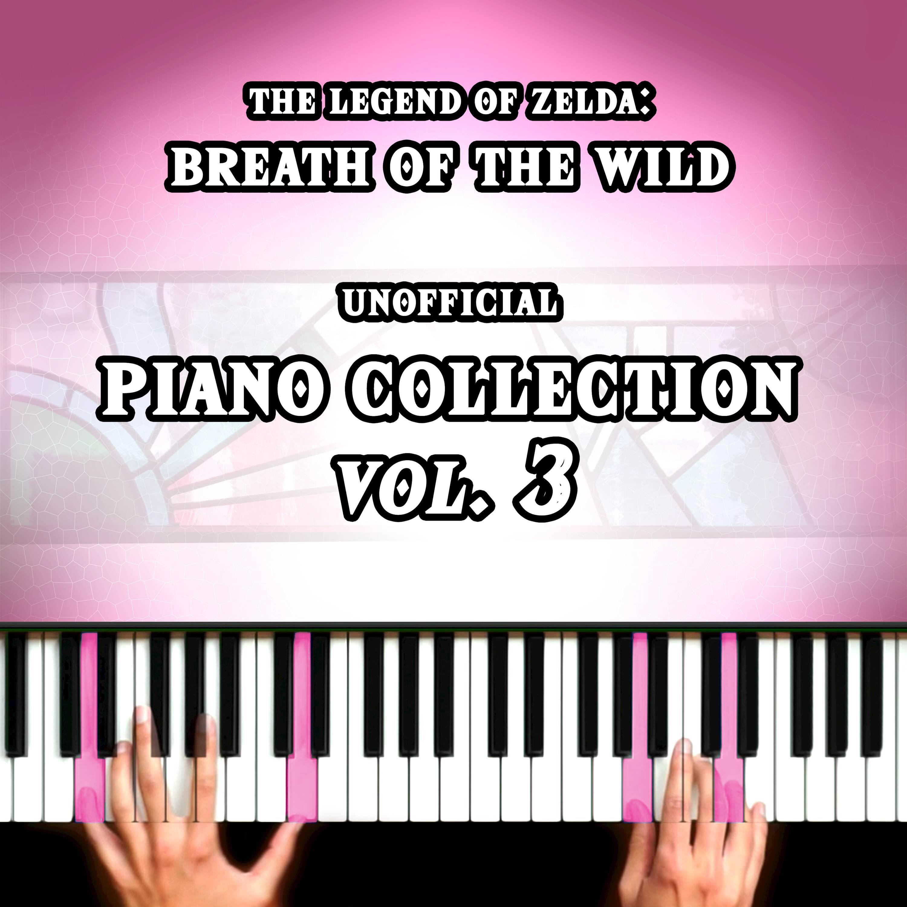 Релиз The Legend of Zelda: Breath of the Wild Unofficial Piano Collection, Vol. 3