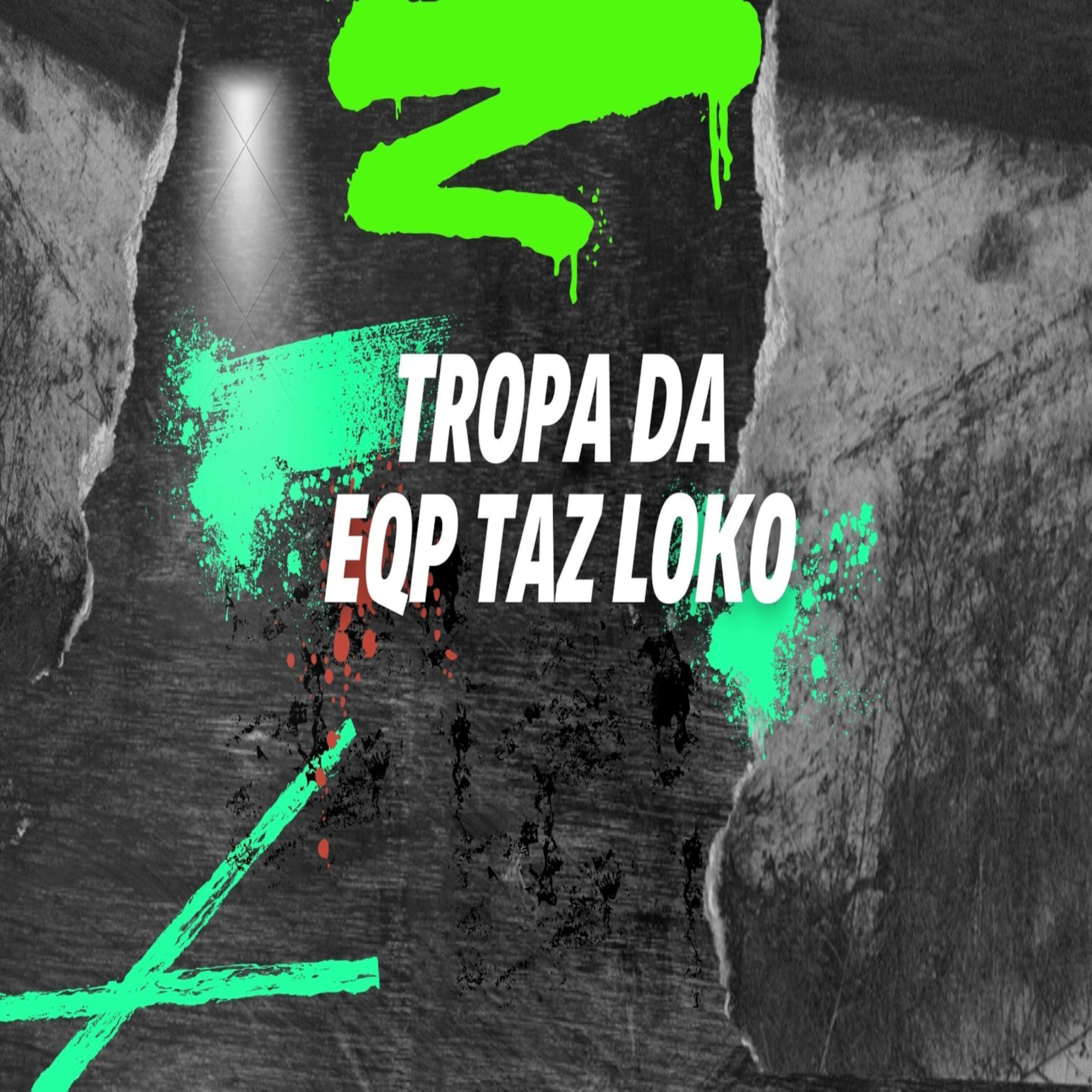 Релиз Tropa Eqp Taz Loko