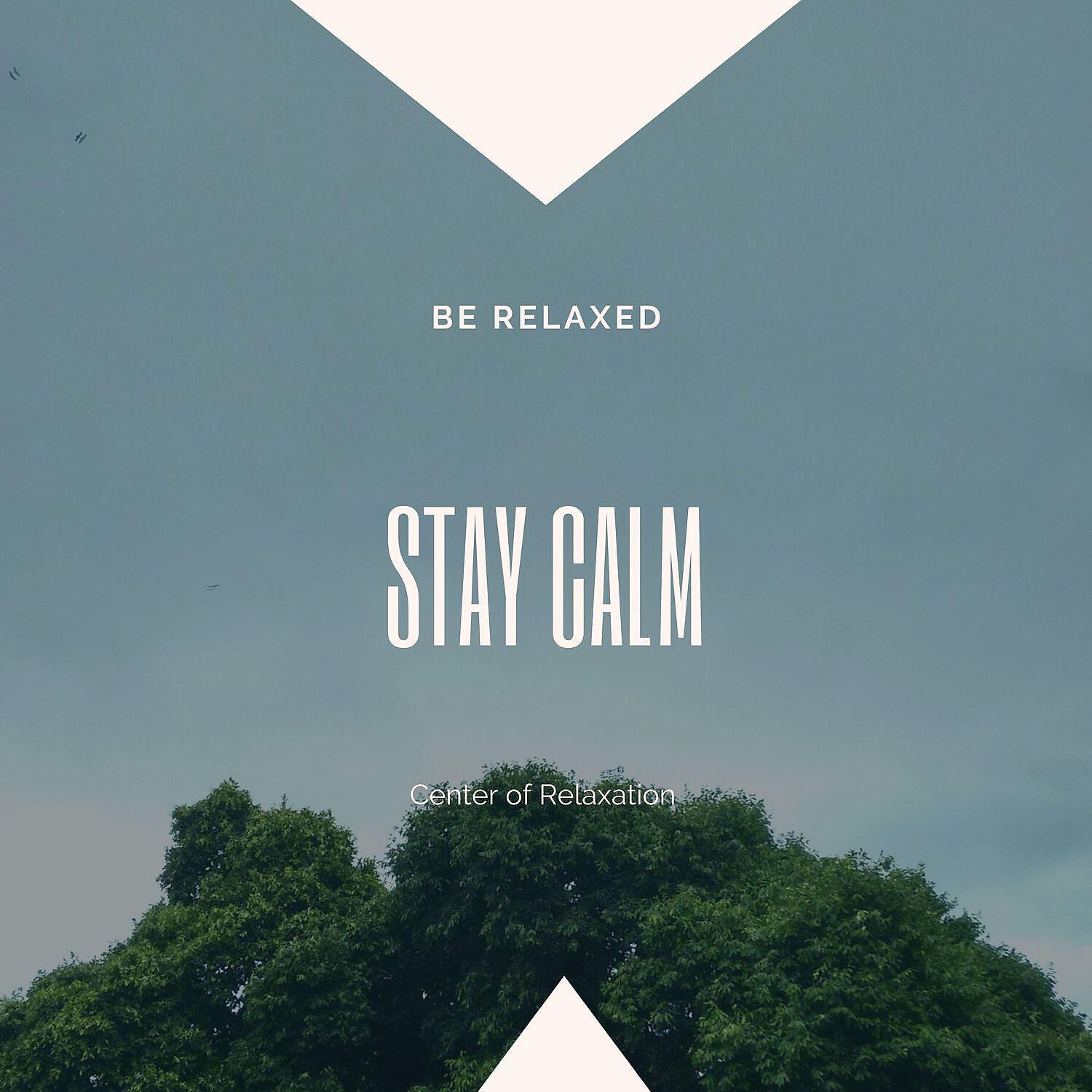 Релиз Stay Calm & Be Relaxed