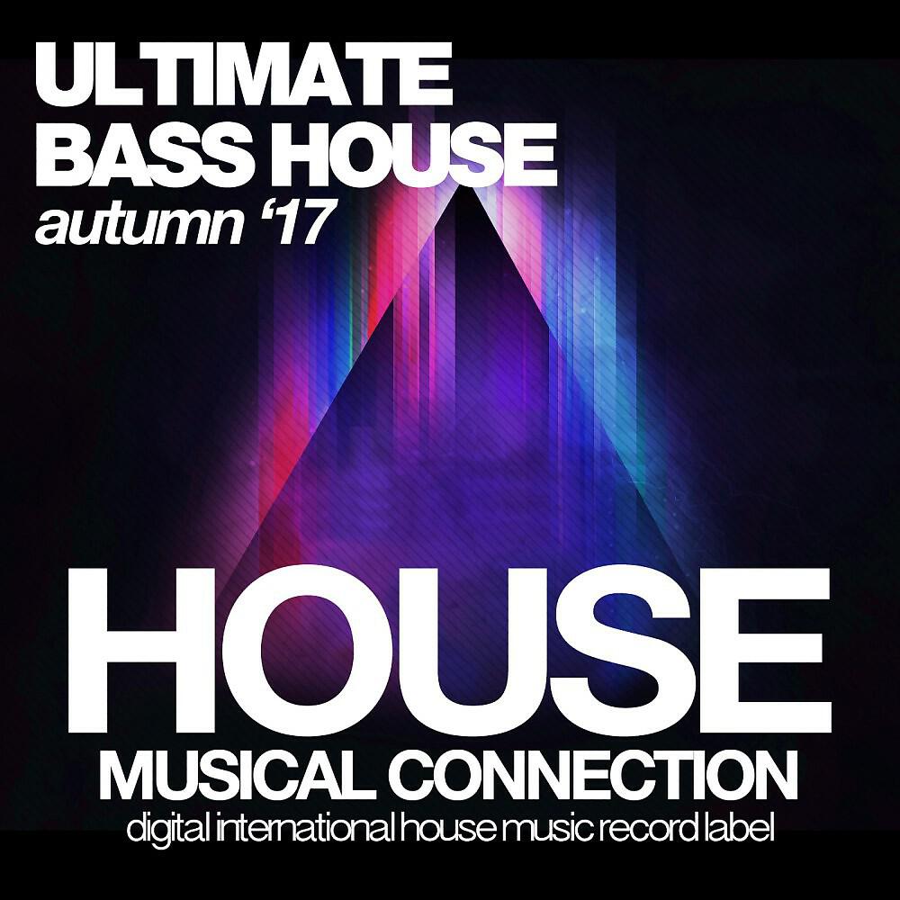 Релиз Ultimate Bass House (Autumn '17)