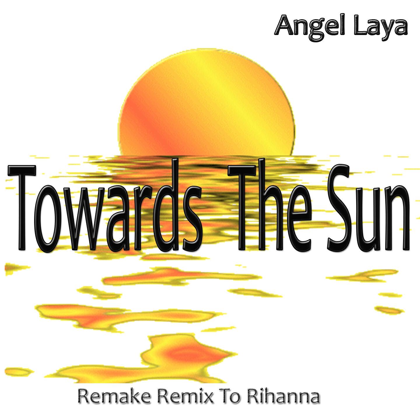 Релиз Towards the Sun: Remake Remix to Rihanna