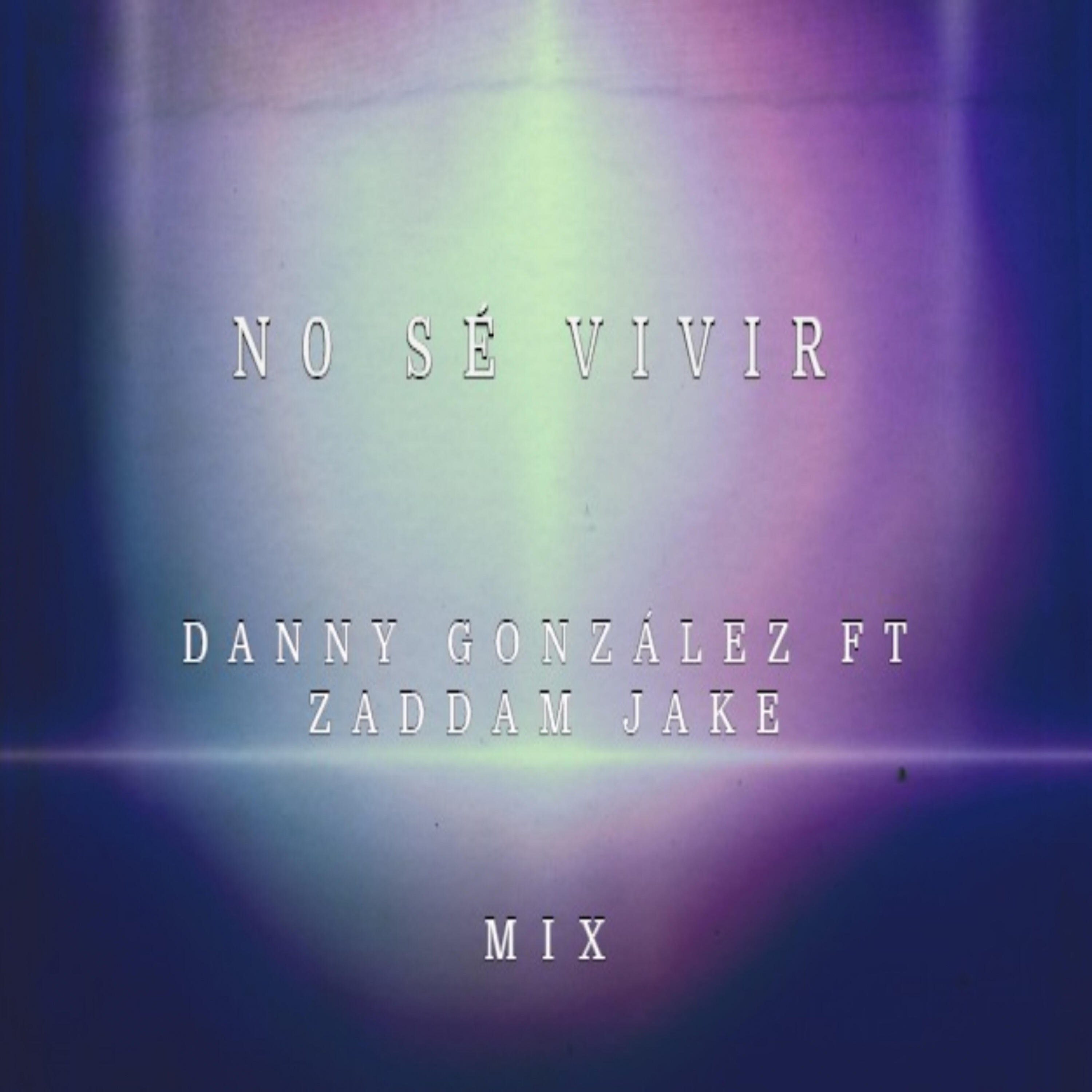 Релиз No Sé Vivir (Mix)