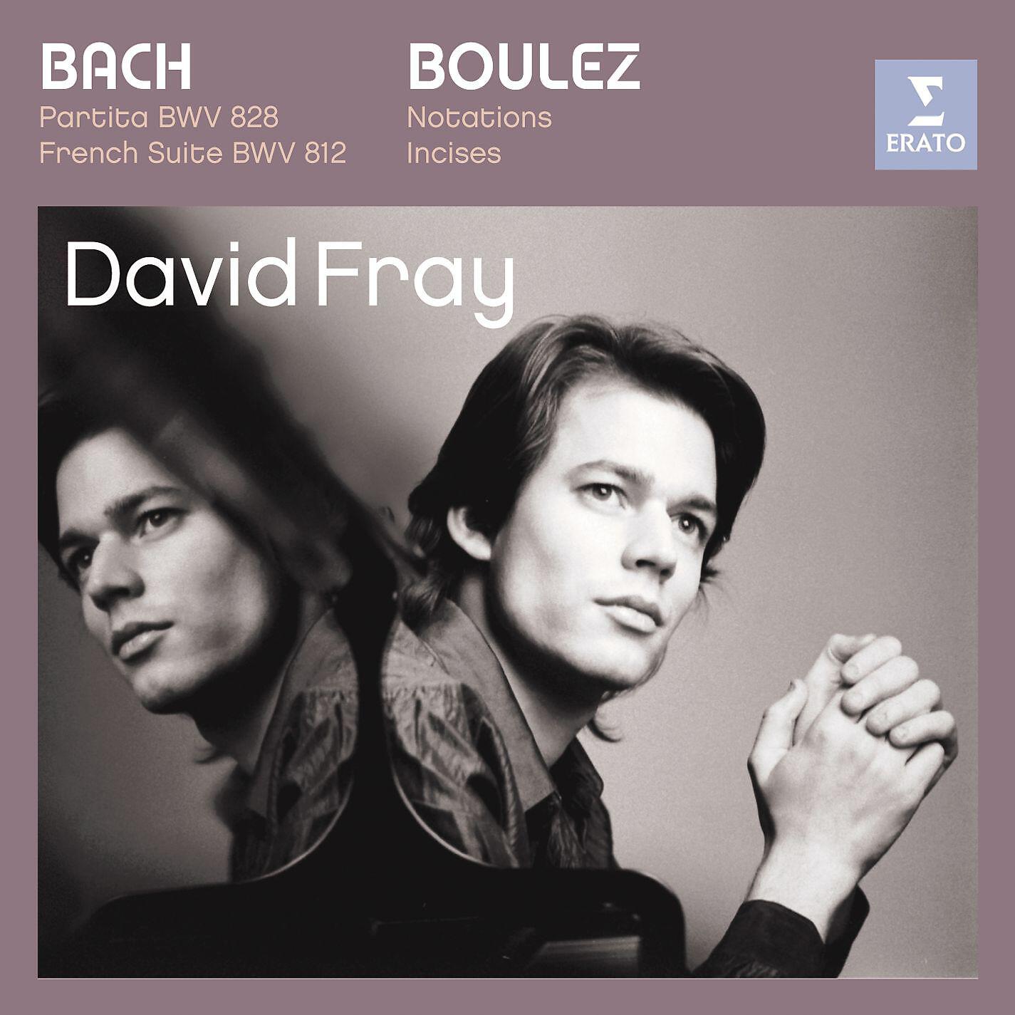 Релиз Bach: Partita in D major, French Suite in D minor/Boulez: Douze Notations pour piano, Incises