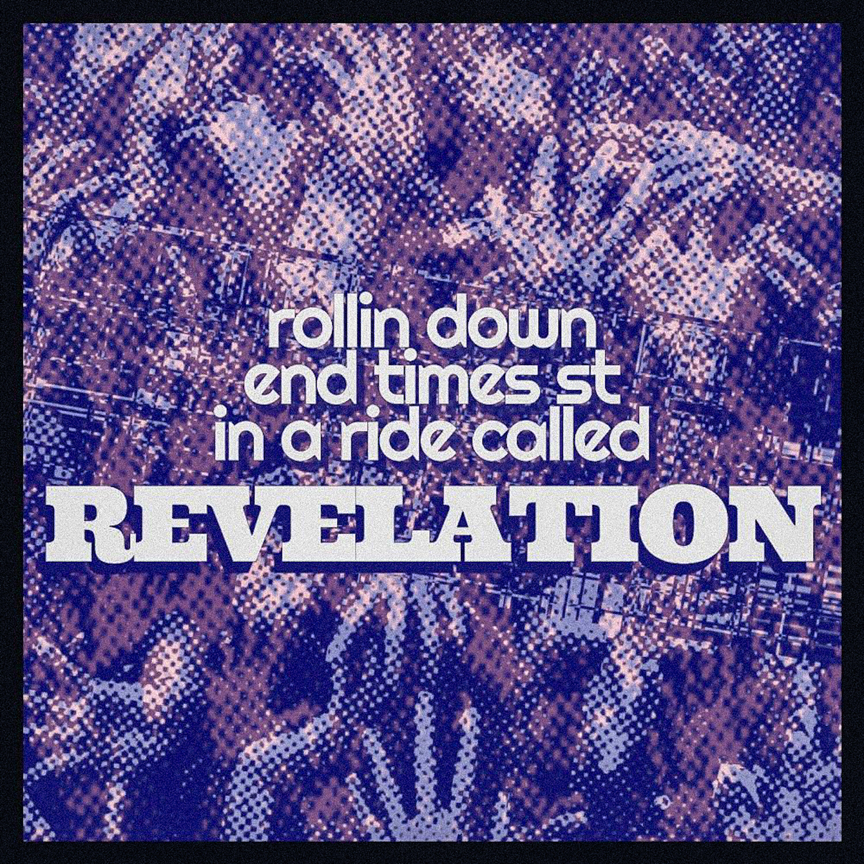 Релиз rollin down End Times St in a ride called Revelation