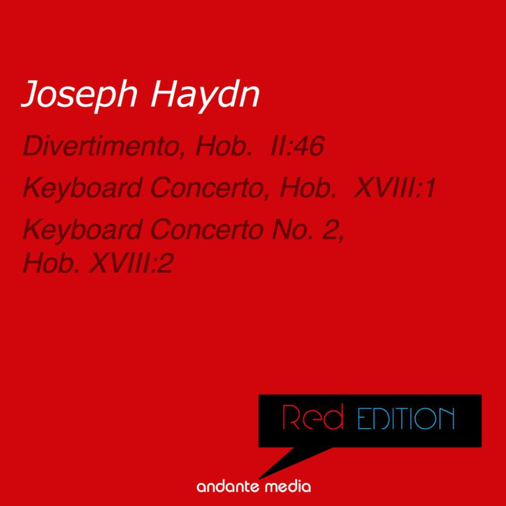 Релиз Red Edition - Haydn: Divertimento, Hob. II:46 & Keyboard Concerto No. 2, Hob. XVIII:2