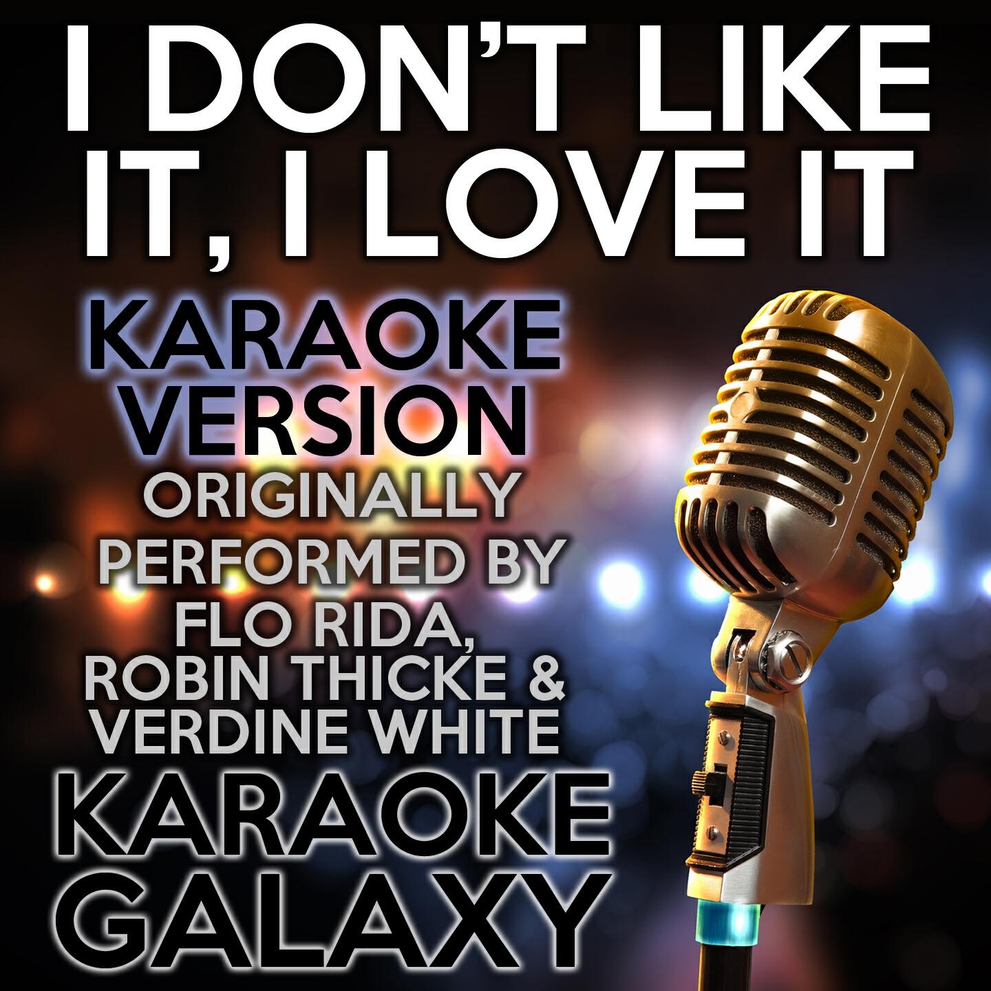 Релиз I Don't Like It, I Love It (Karaoke Version)