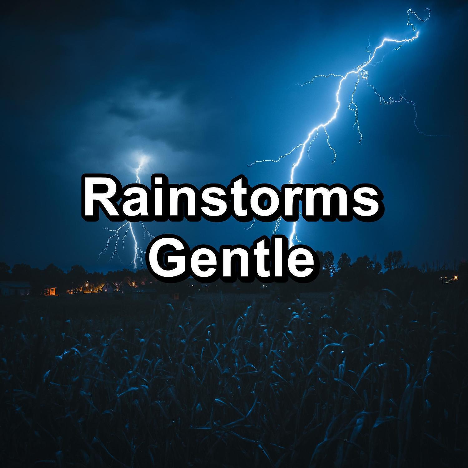 Релиз Rainstorms Gentle