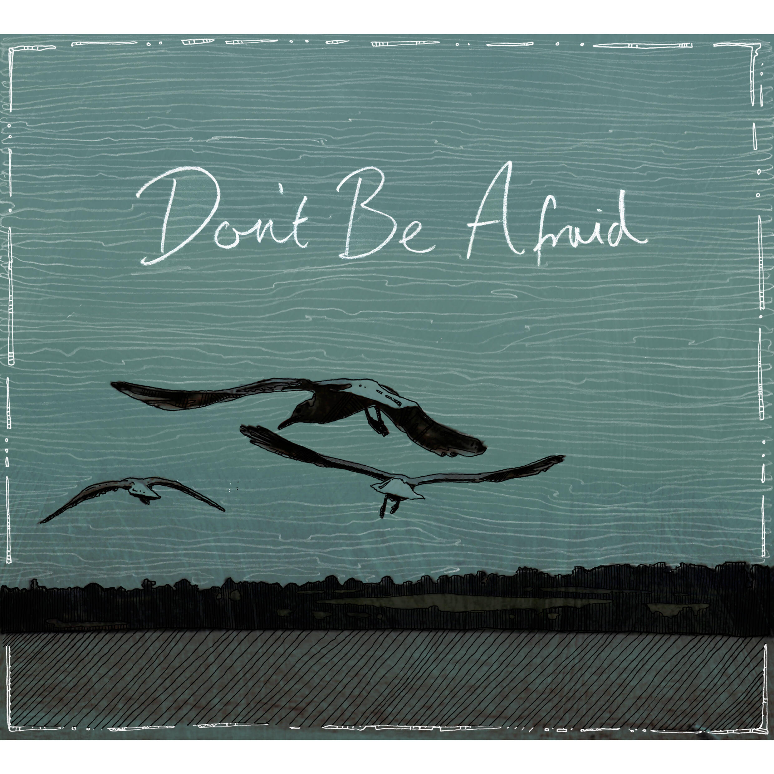 Релиз Don't Be Afraid