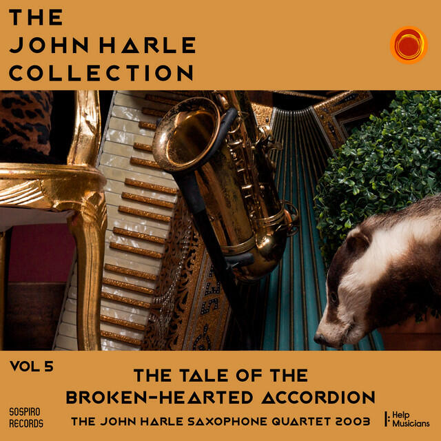 Релиз The John Harle Collection Vol. 5: The Tale of the Broken-Hearted Accordion (The John Harle Saxophone Quartet 2003) [Live]
