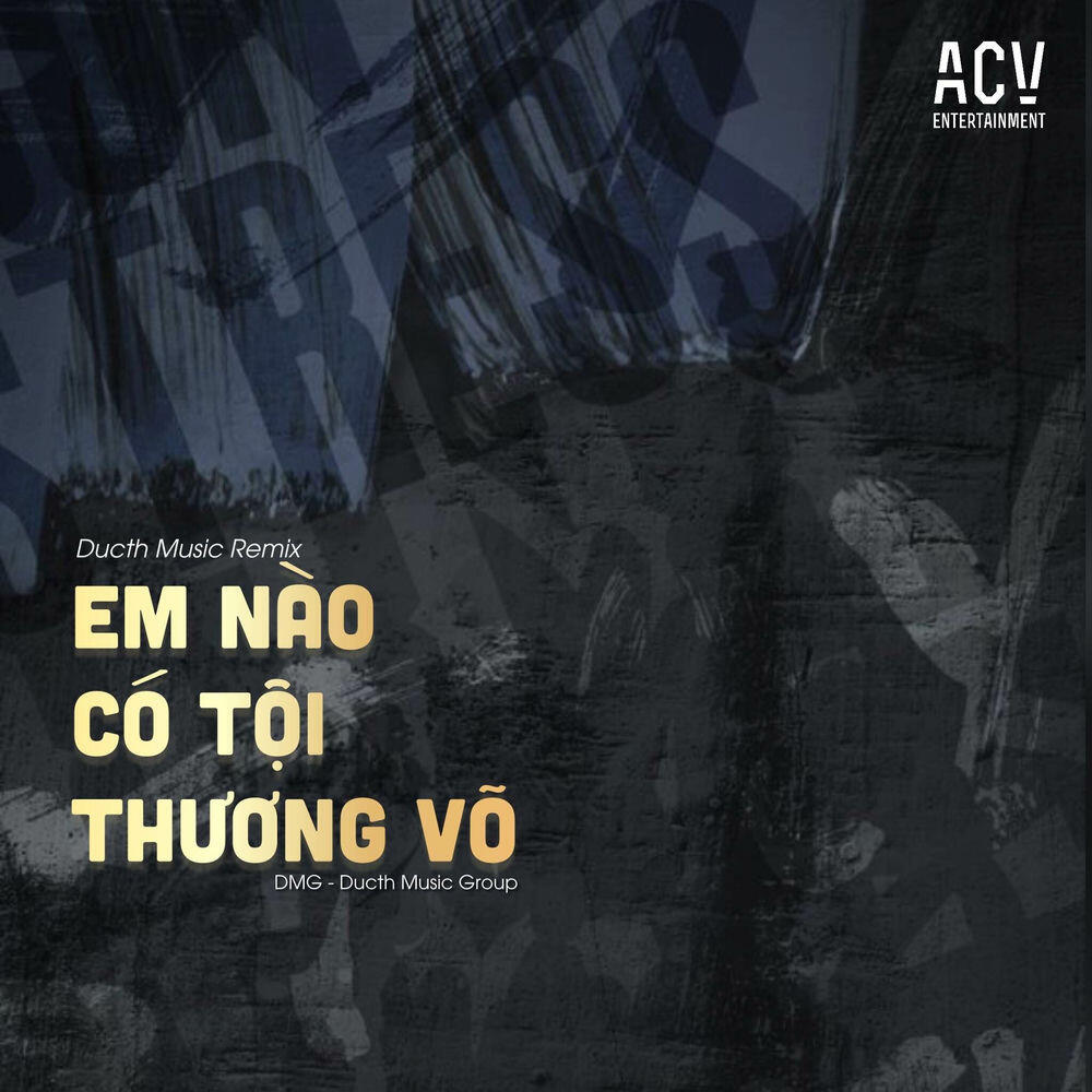 Релиз Em Nào Có Tội (Ducth Music Remix)
