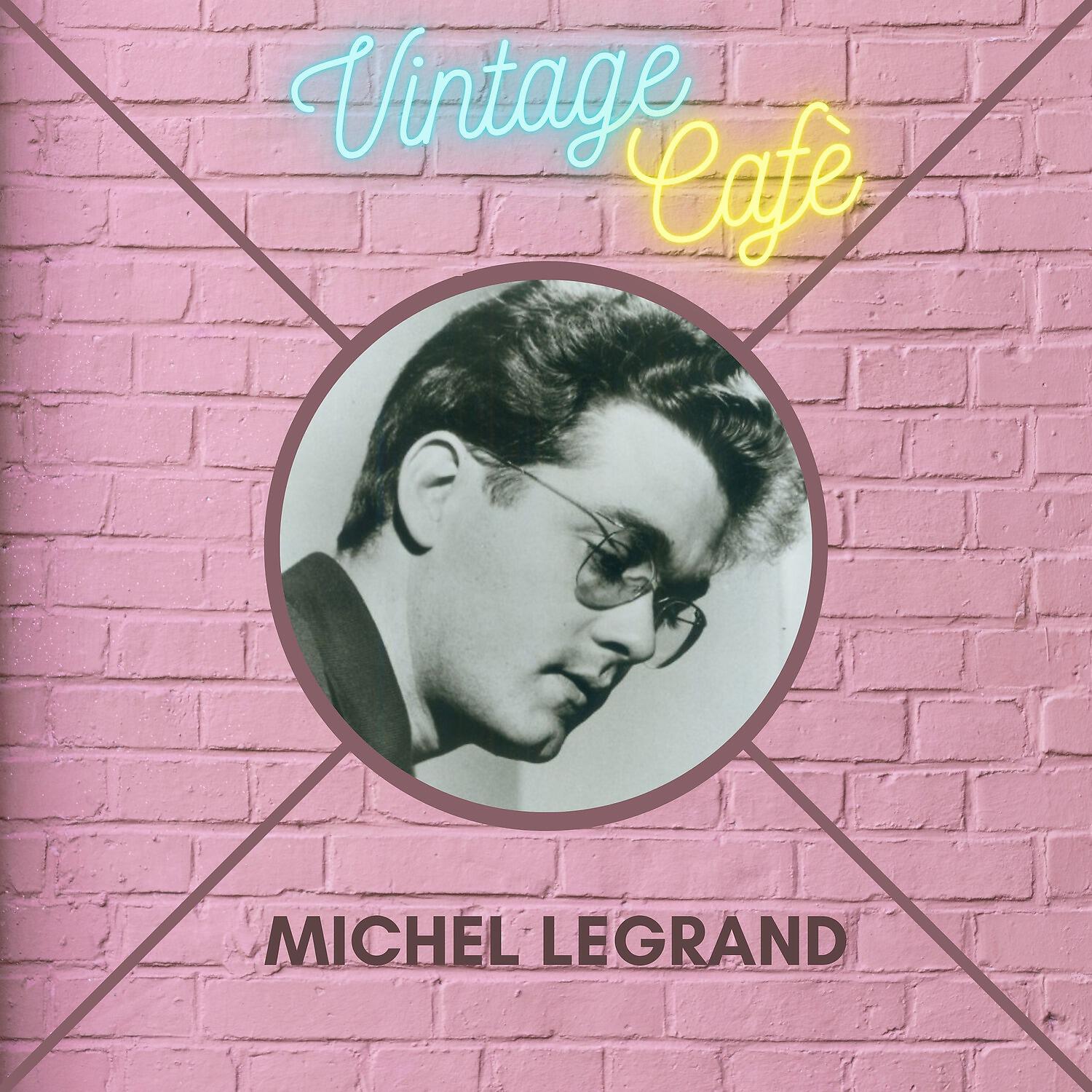 Постер альбома Michel Legrand - Vintage Cafè