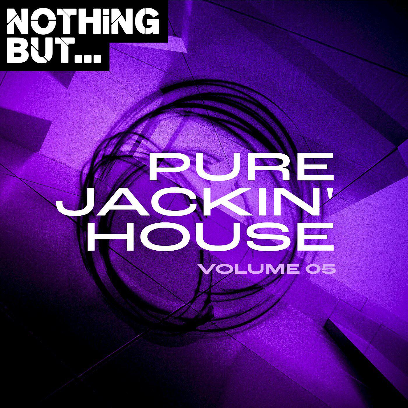 Релиз Nothing But... Pure Jackin' House, Vol. 05
