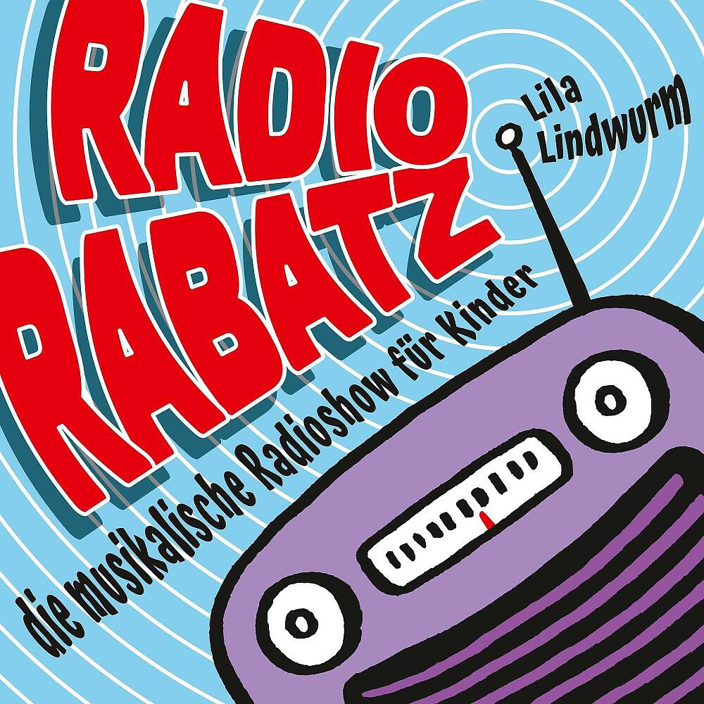Релиз Radio Rabatz (Die musikalische Radioshow für Kinder)