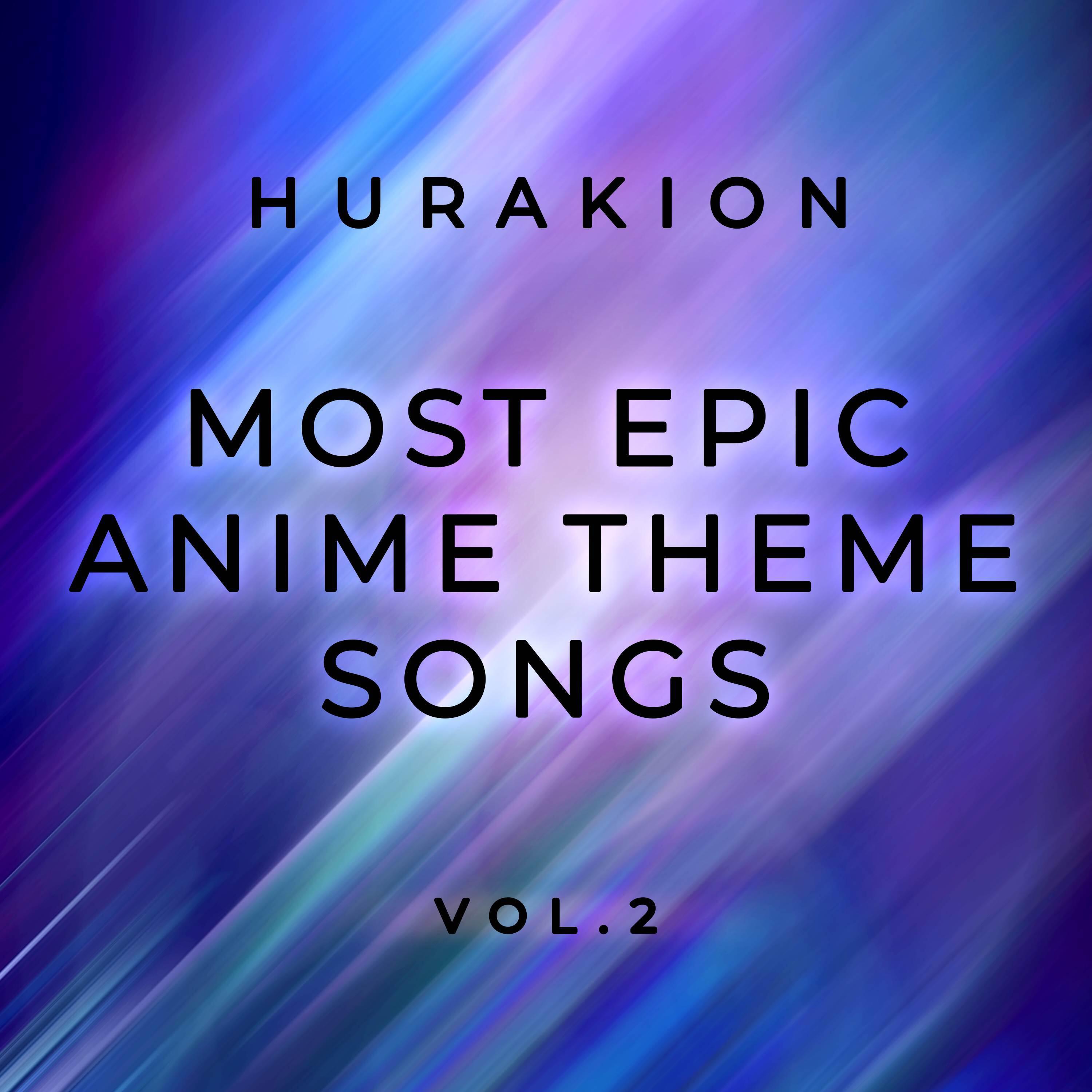 Релиз Most Epic Anime Theme Songs Vol.2