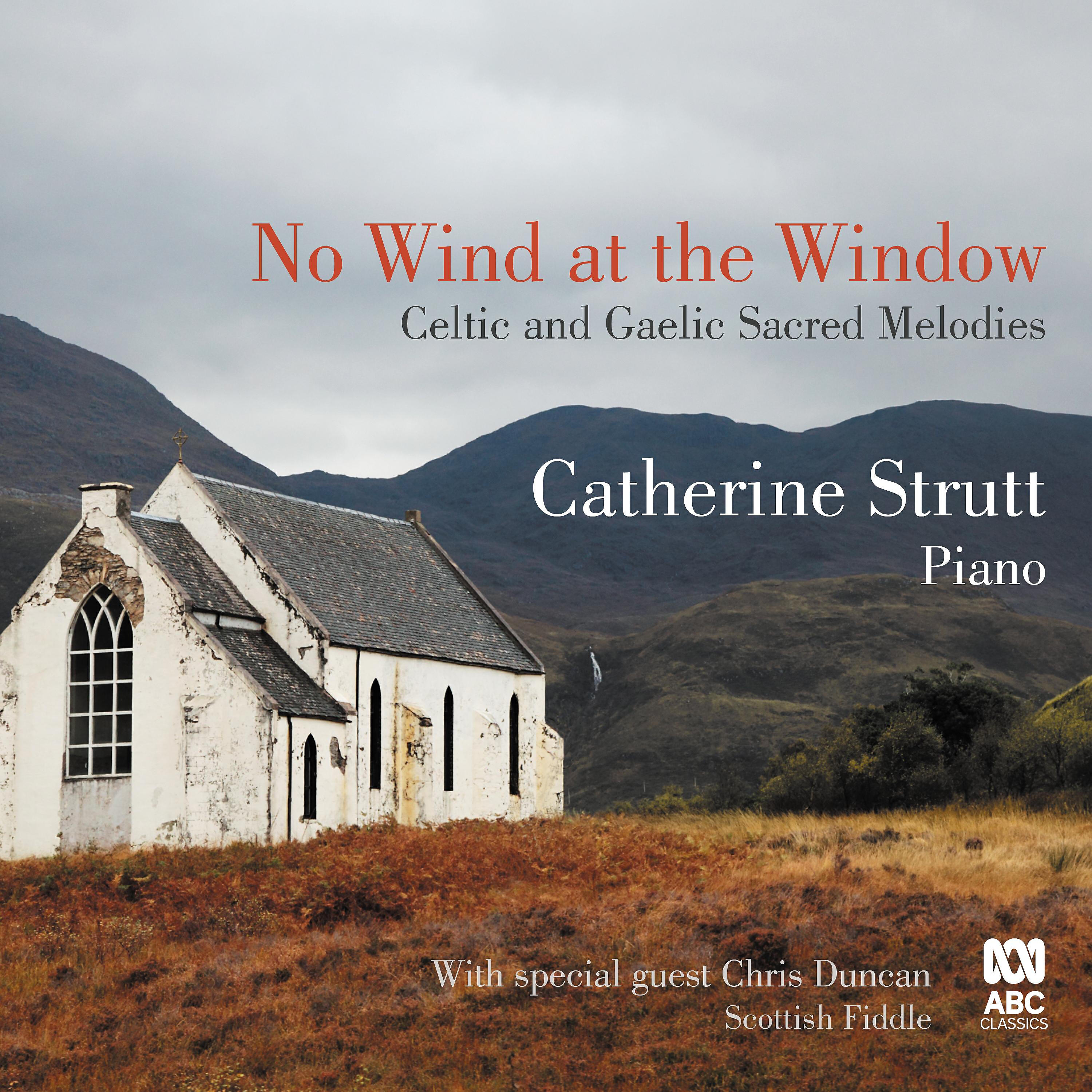 Релиз No Wind at the Window: Celtic and Gaelic Sacred Melodies