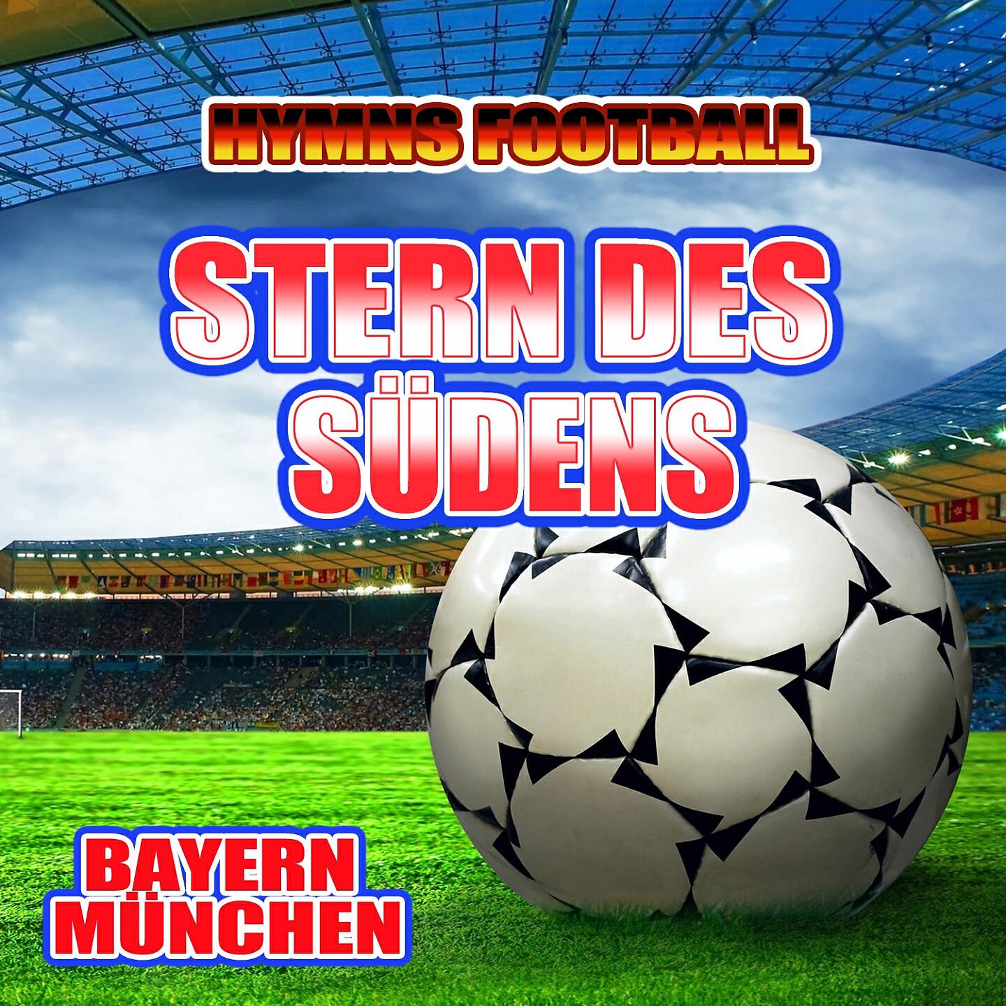 Релиз Stern Des Südens - Hymnem Bayern München