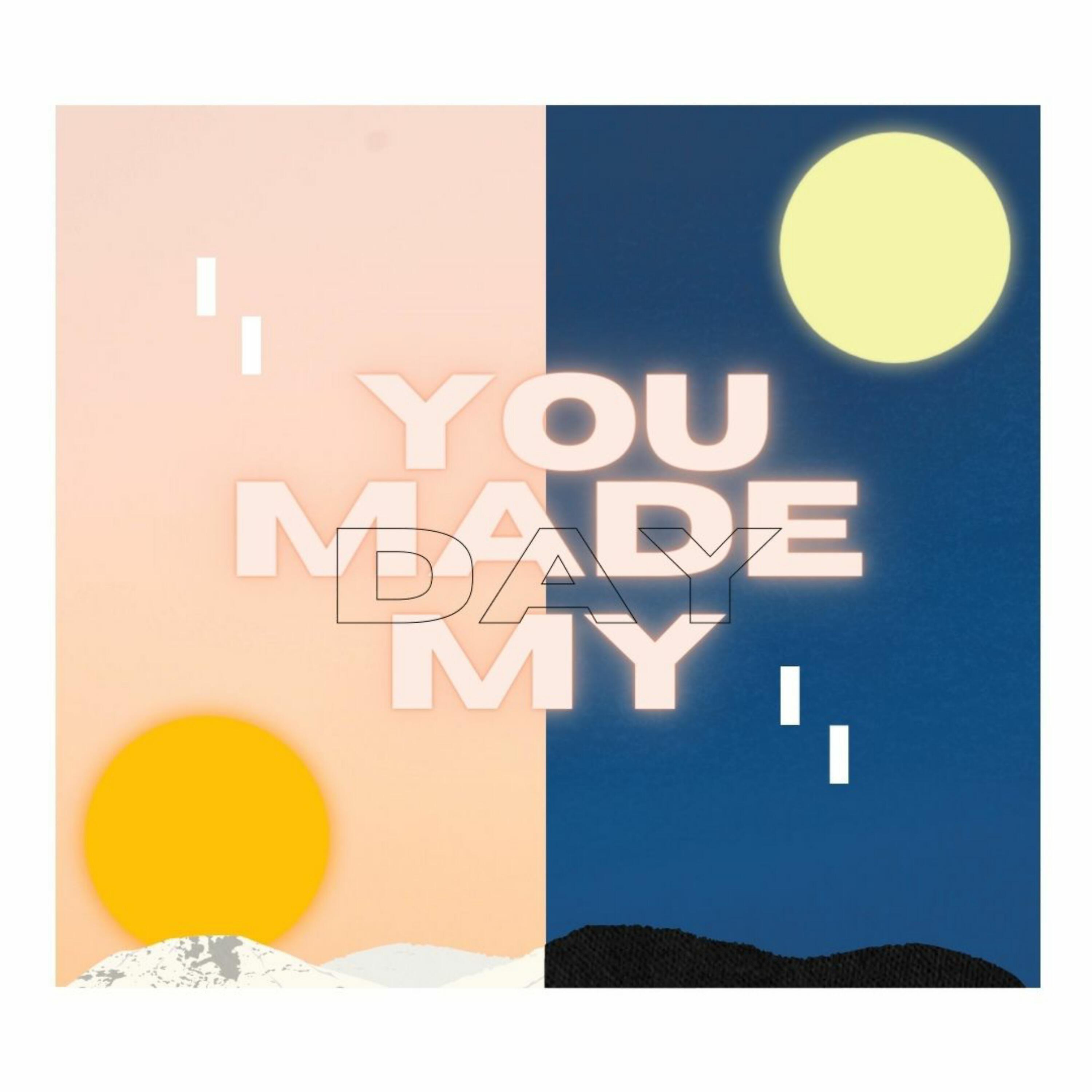 Релиз you made my day