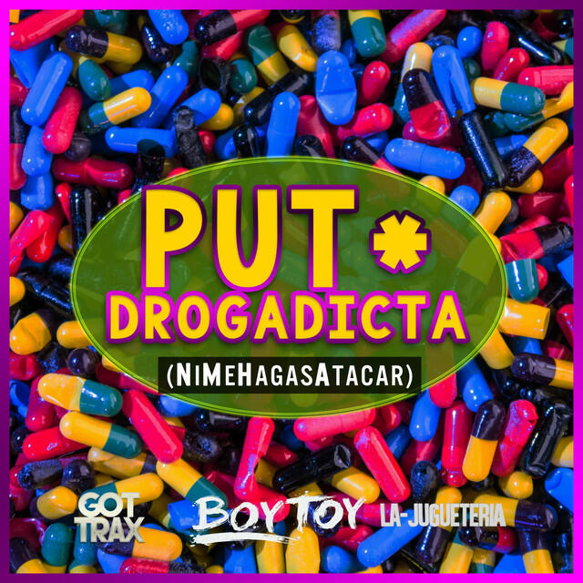 Релиз Put* Drogadicta (Ni Me Hagas Atacar)