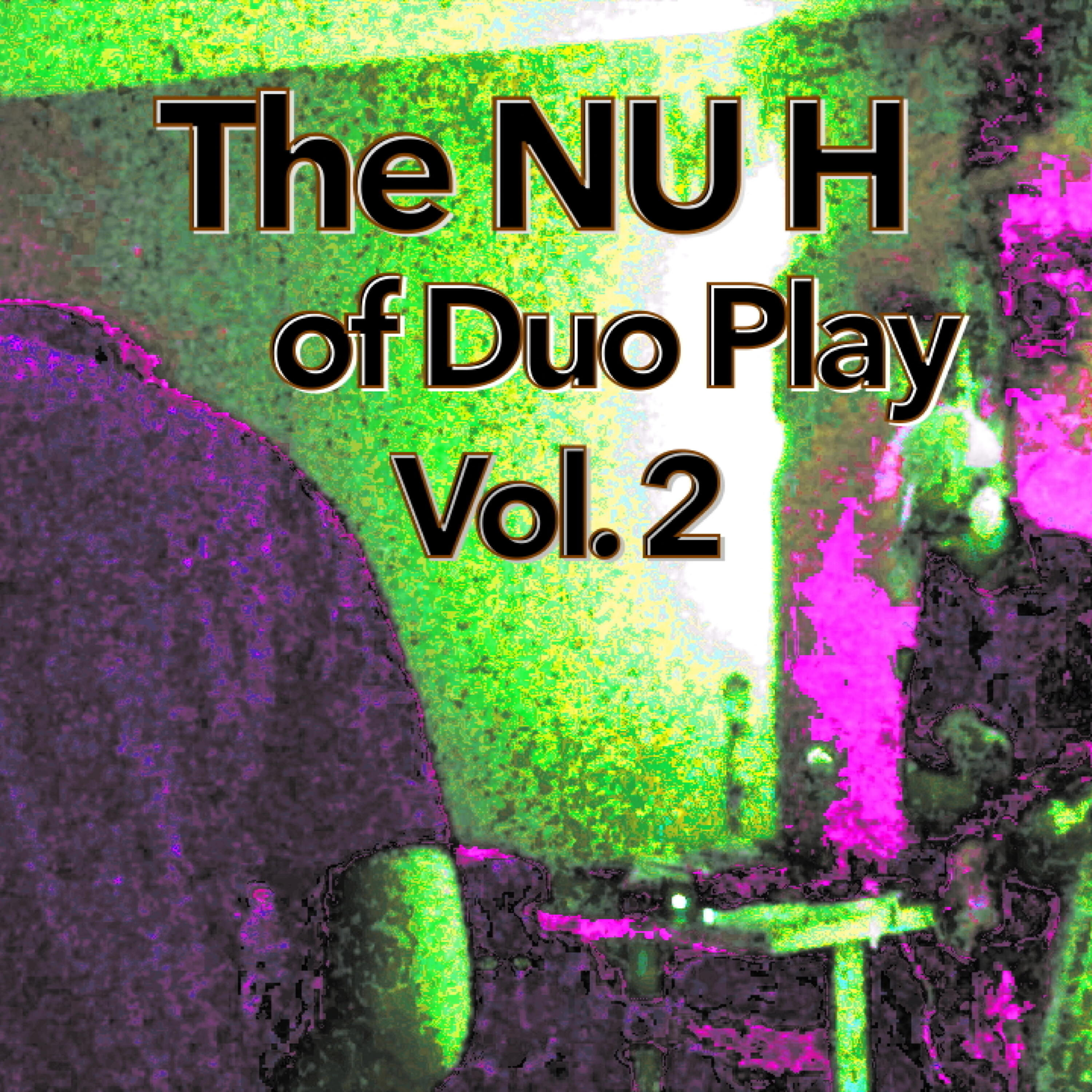 Релиз The Nu H of Duo Play, Vol. 2