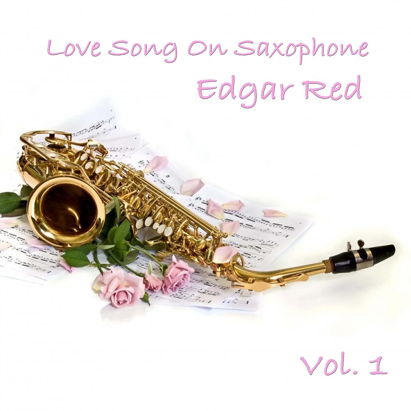 Постер альбома Love Song On Saxophone, Vol. 1