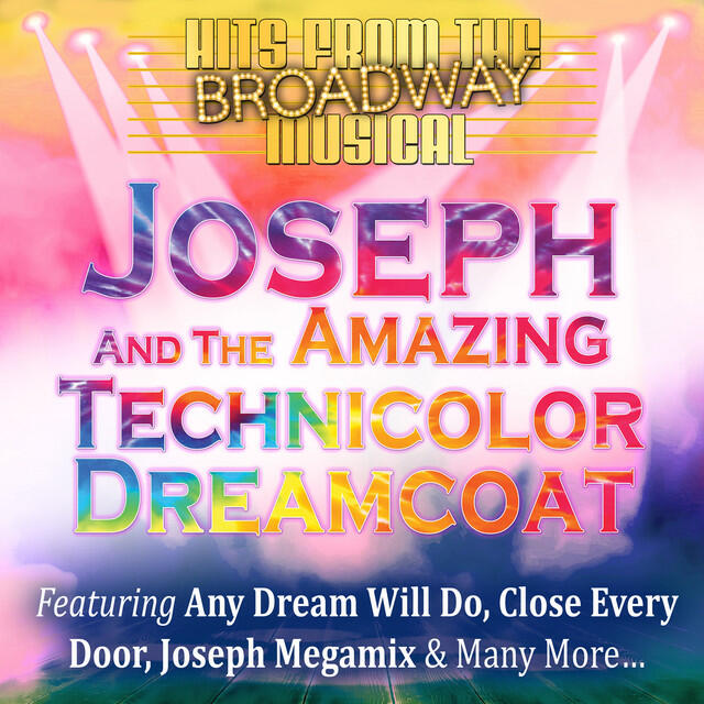 Релиз Joseph and the Amazing Technicolor Dreamcoat - Hits from the Broadway Musical