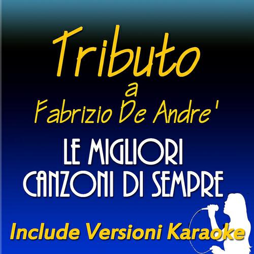 Постер альбома Tributo a Fabrizio De Andrè: le migliori canzoni di sempre