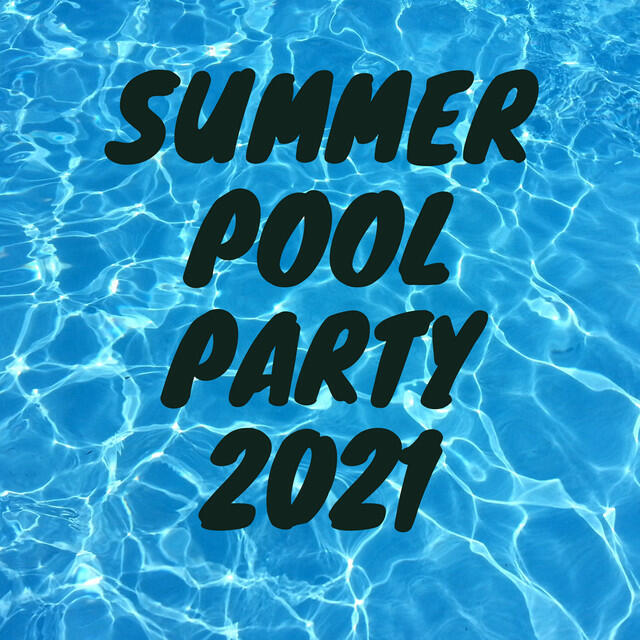Постер альбома Summer Pool Party 2021