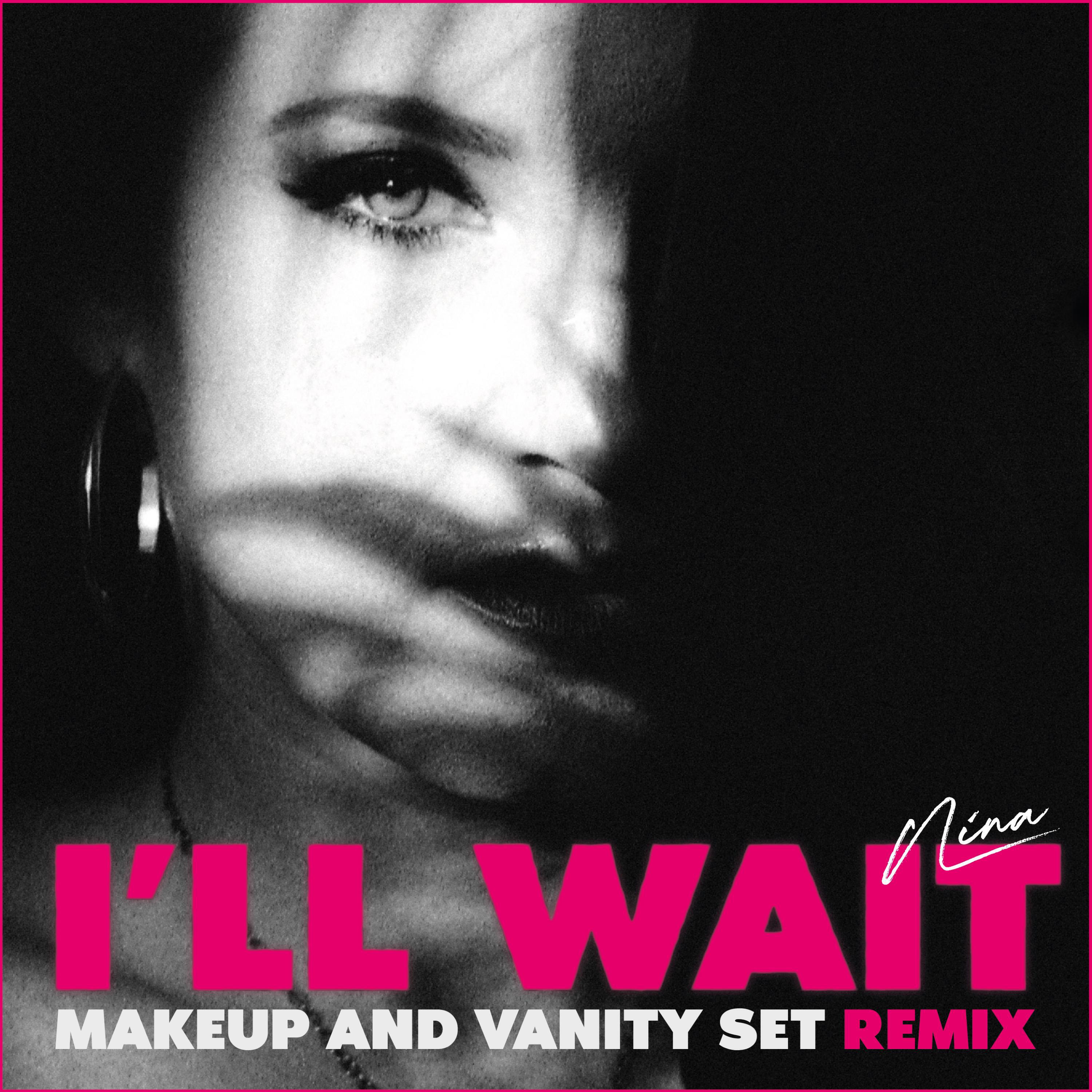 Релиз I'll Wait (Makeup and Vanity Set Remix)
