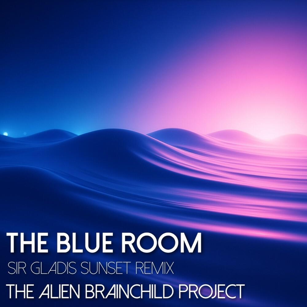 Релиз The Blue Room (Sir Gladis Sunset Remix)