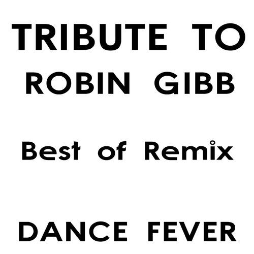 Релиз Tribute to Robin Gibb: Best of Remix