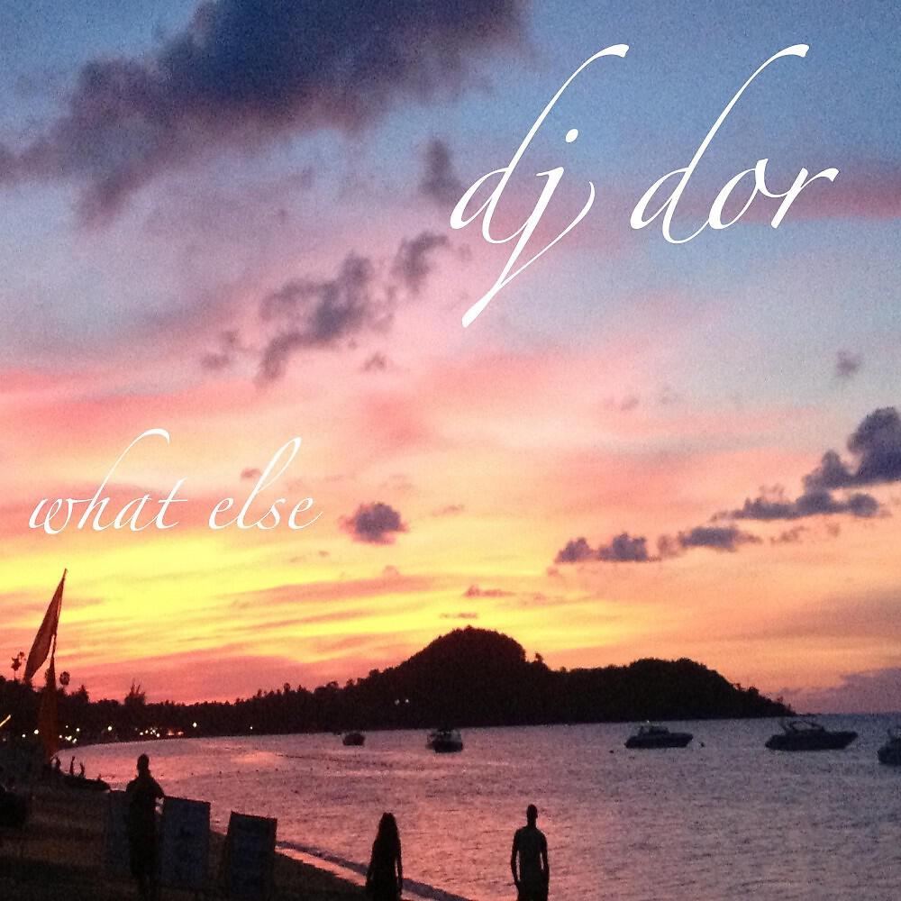 Скачать песню DJ Dor - What Else (Radio Edit) бесплатно в MP3 для Android и iOS