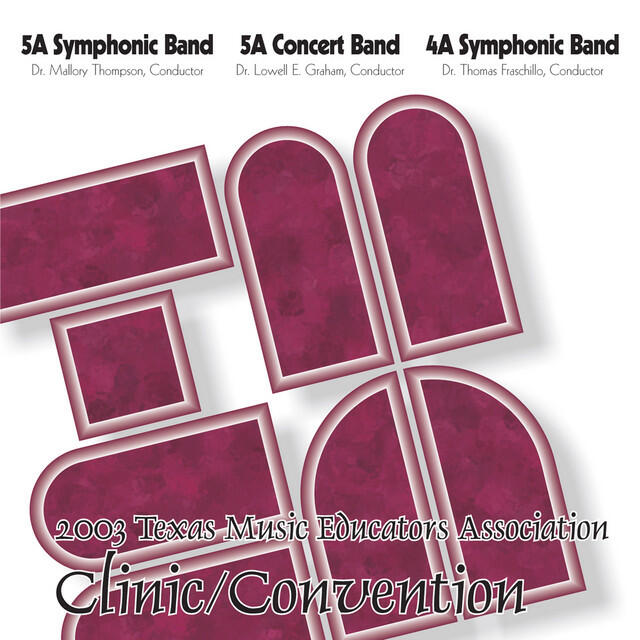 Релиз 2003 Texas Music Educators Association (TMEA): All-State 5A Symphonic Band, All-State 5A Concert Band & All-State 4A Symphonic Band