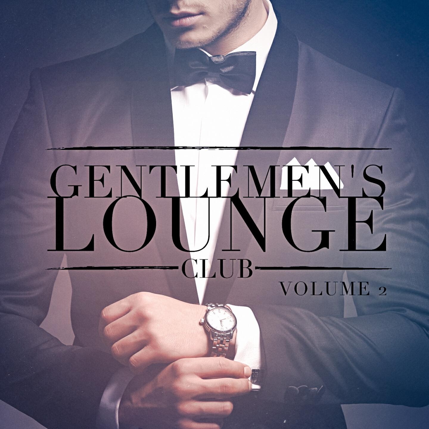 Релиз Gentlemen's Lounge Club, Vol. 2 (Listen to the Relaxing Sounds of Lounge Music)