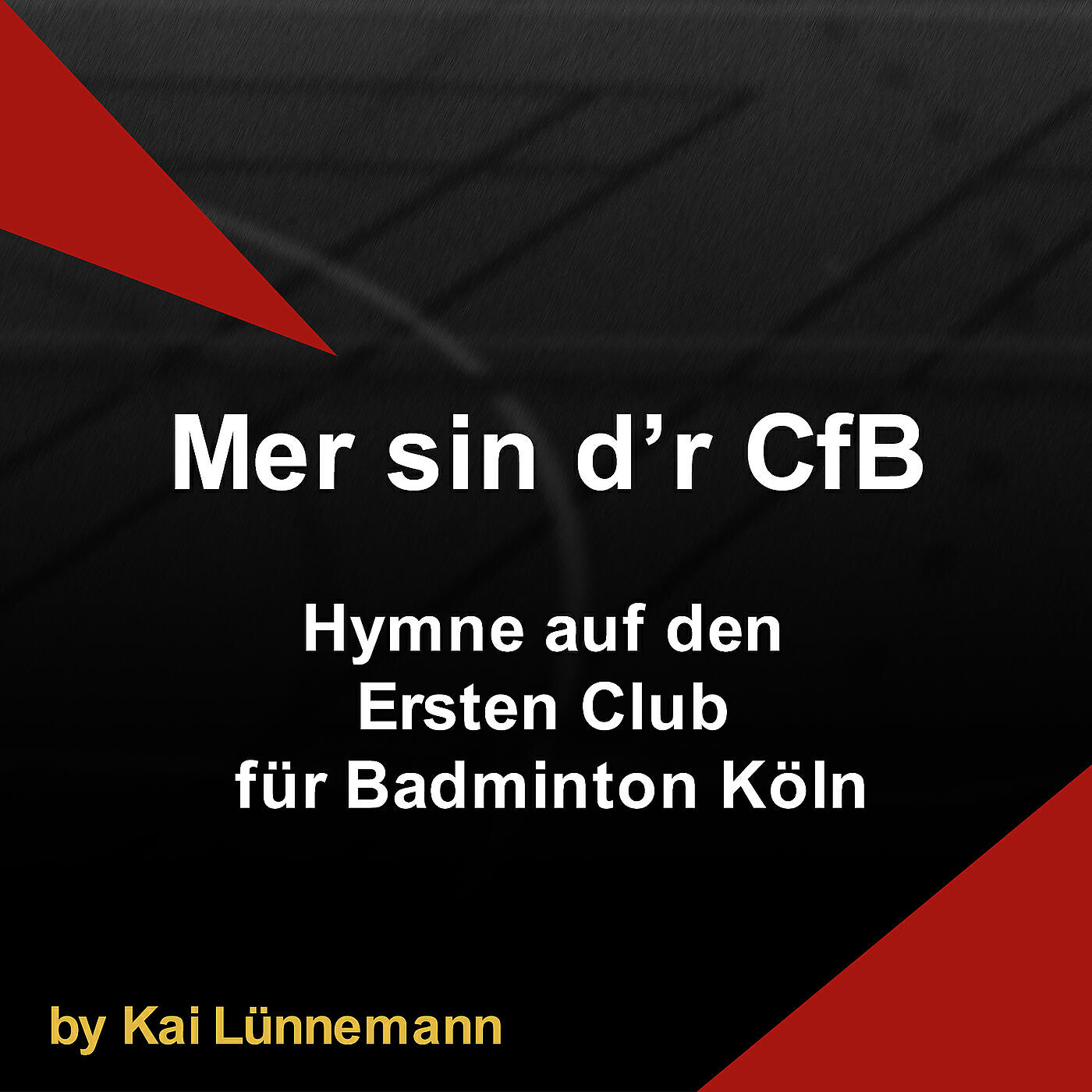 Релиз Mer Sin D'r CfB - Hymne Auf Den Ersten Club Für Badminton Köln