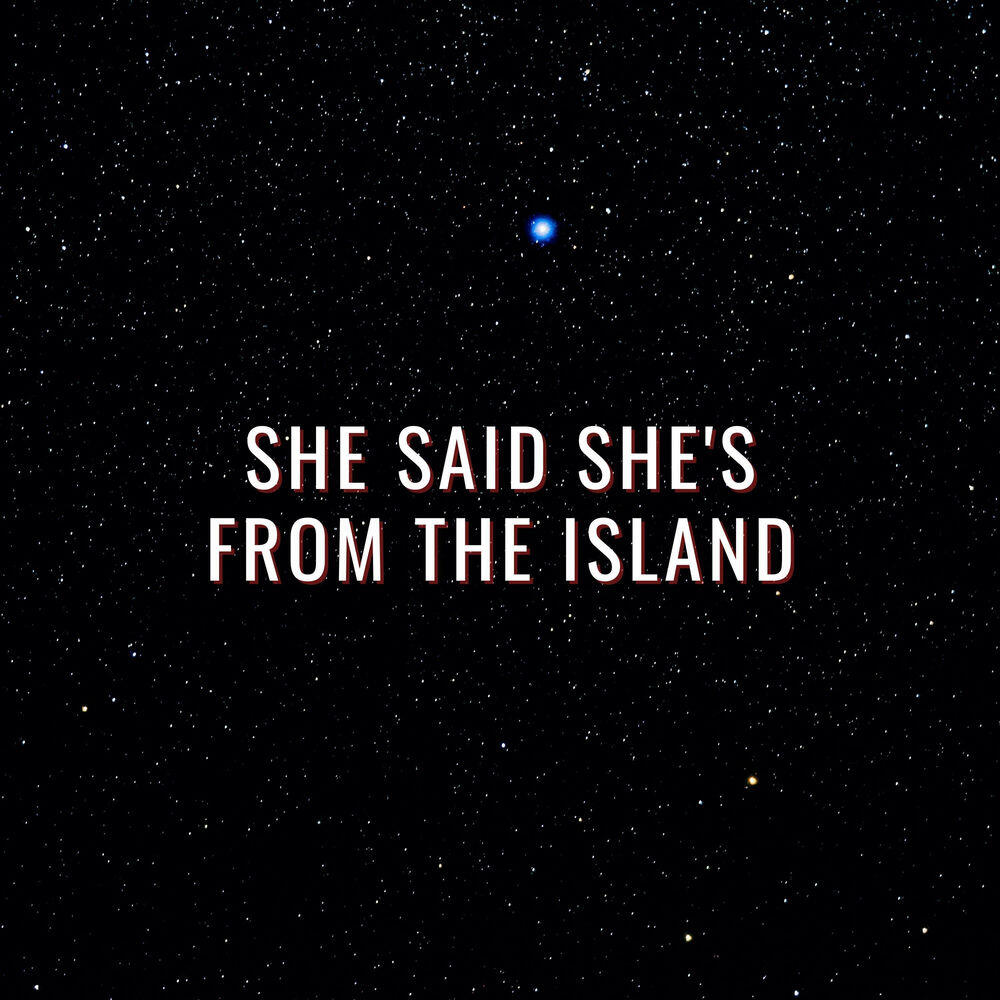 Релиз She Said She's from the Islands (Kompa)