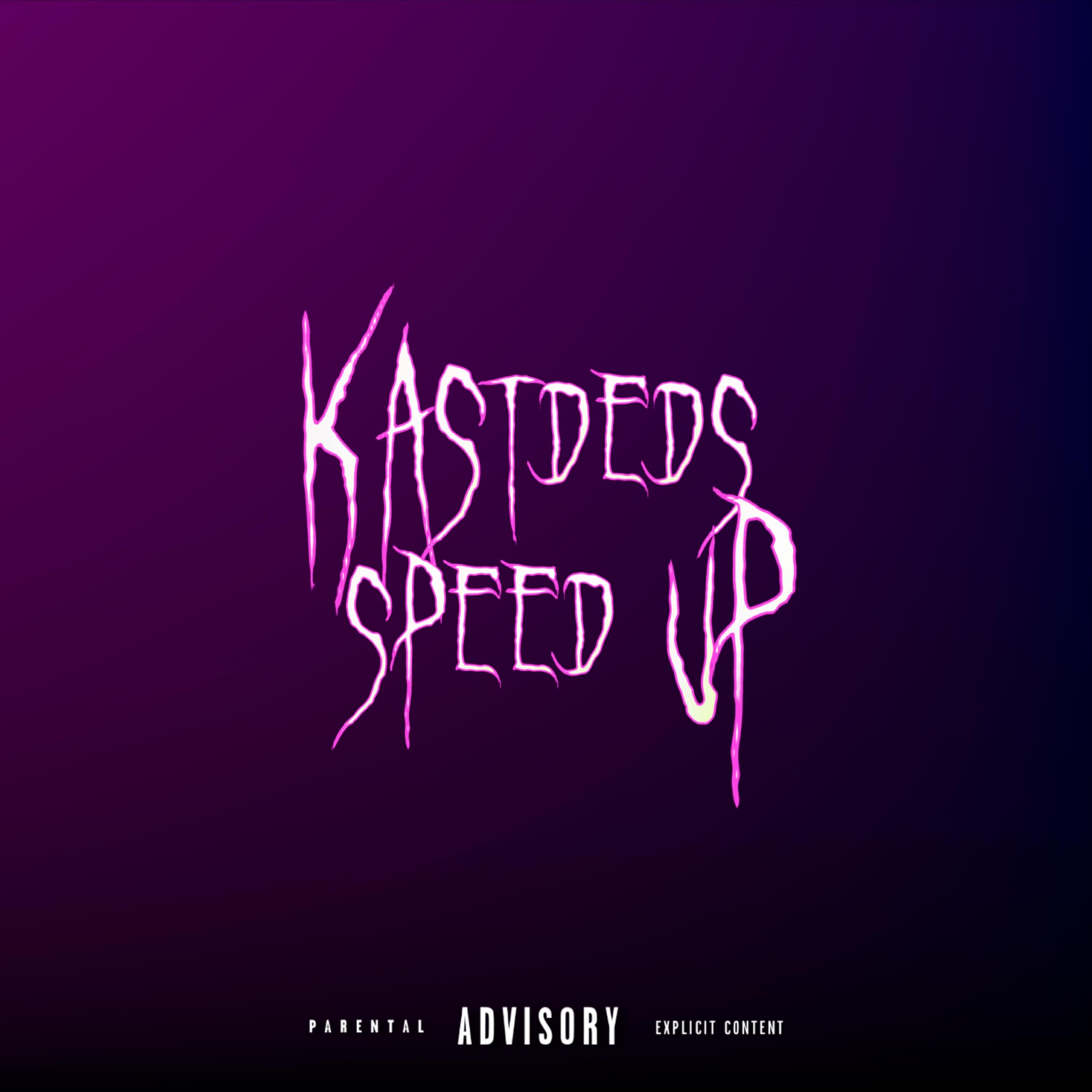 Релиз Kastded$ (Speed Up)