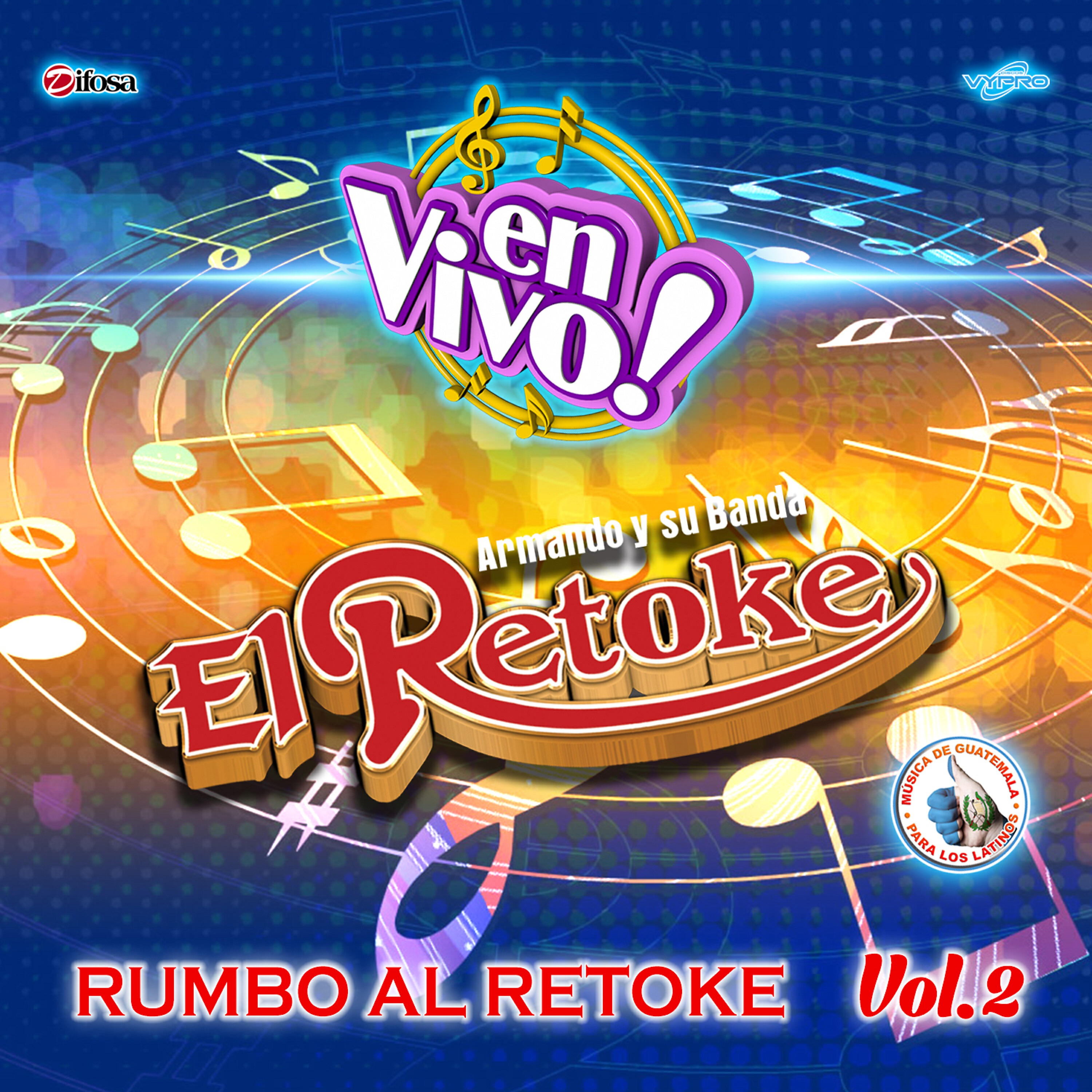 Релиз Rumbo al Retoke Vol. 2. Música de Guatemala para los Latinos (En Vivo)