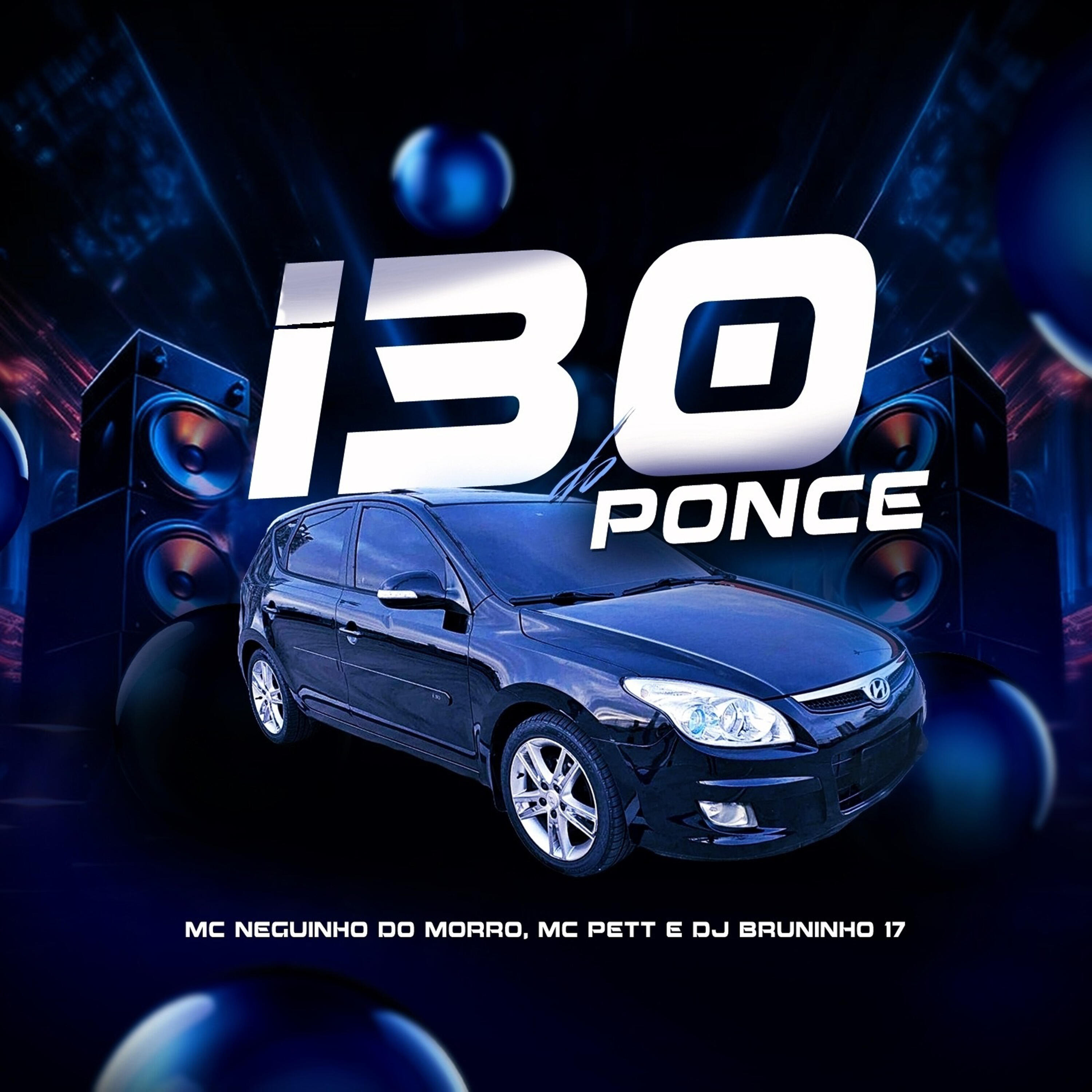 Скачать песню DJ BRUNINHO 17, Mc Neguinho do Morro, MC Pett - I30 do Ponce бесплатно в MP3 для Android и iOS