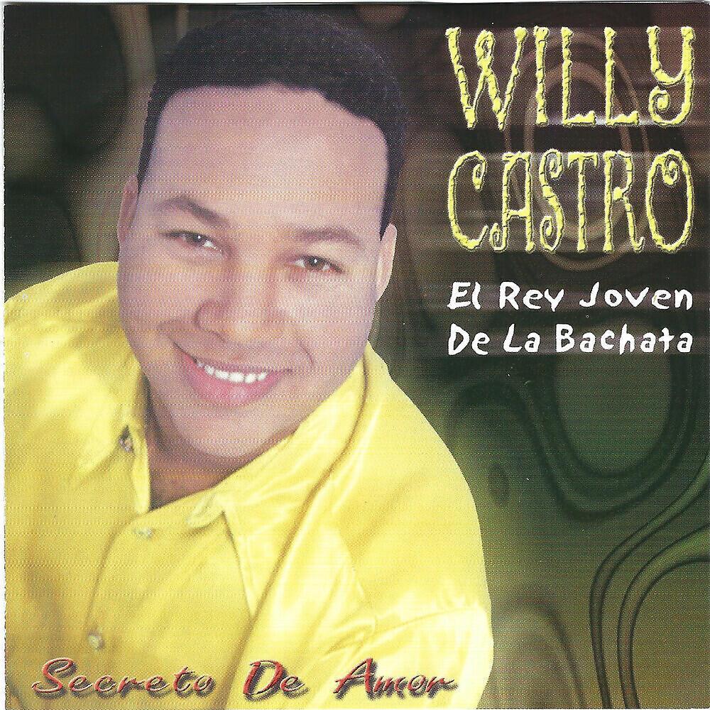 Willy Castro (El Rey Joven De La Bachata)