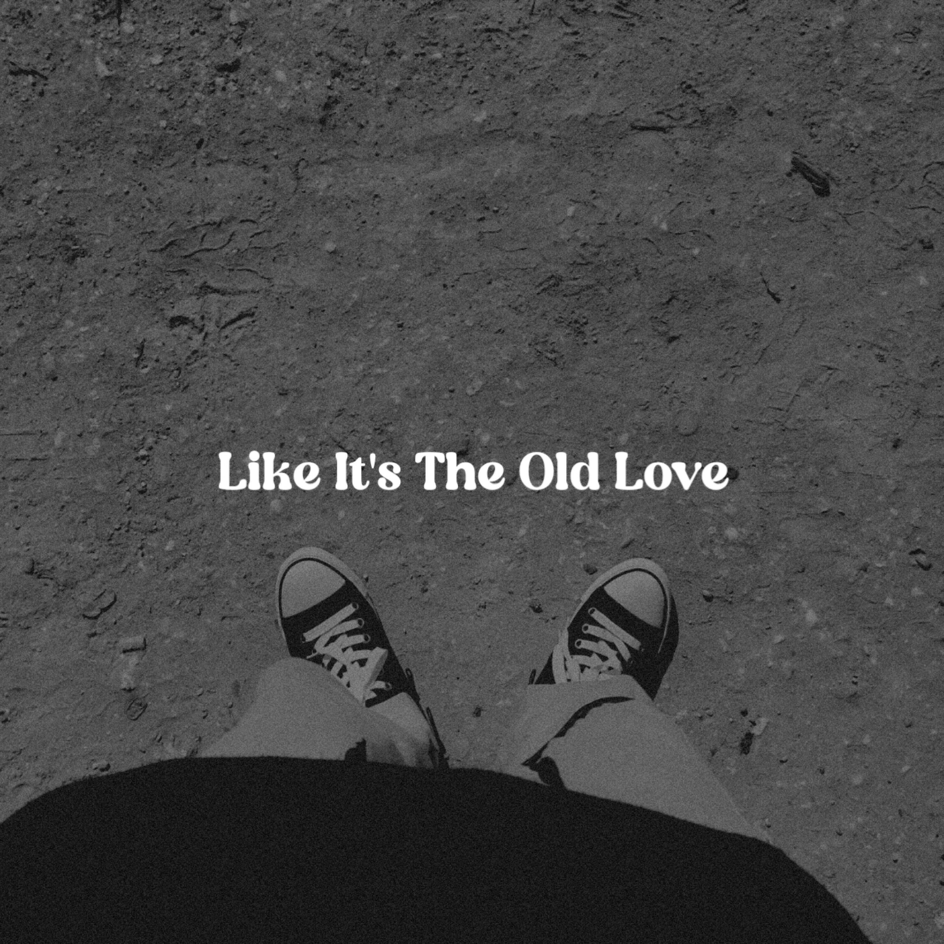 Релиз Like It's The Old Love
