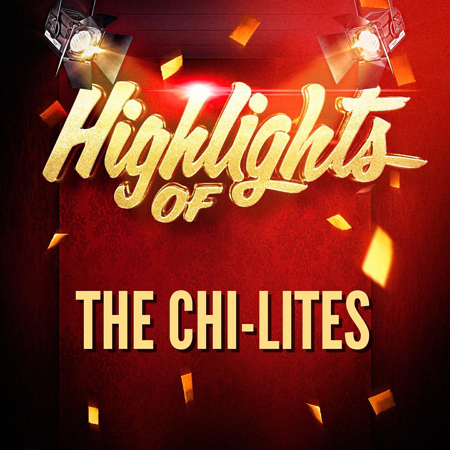 Релиз Highlights of The Chi-Lites