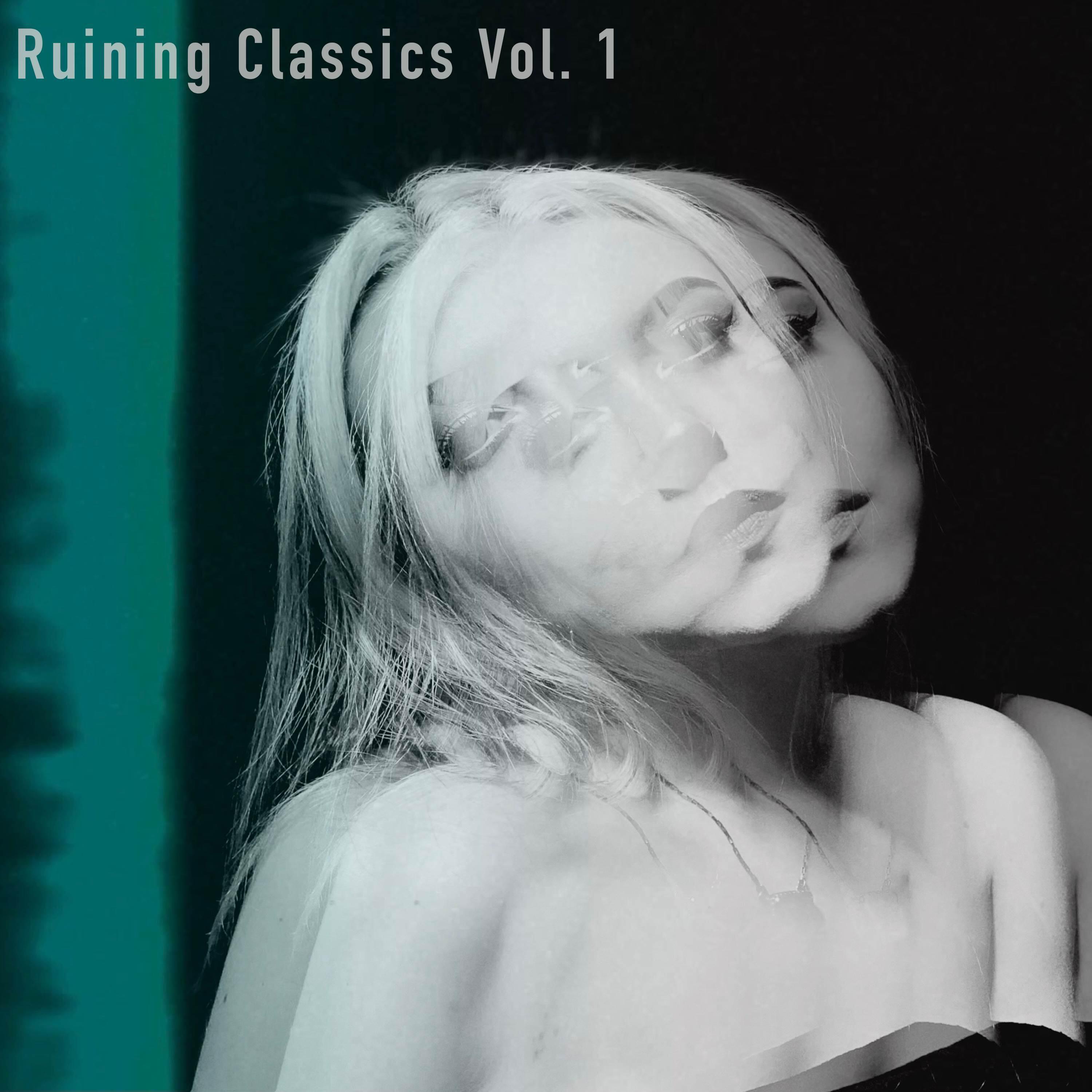 Постер альбома Ruining Classics, Vol. 1
