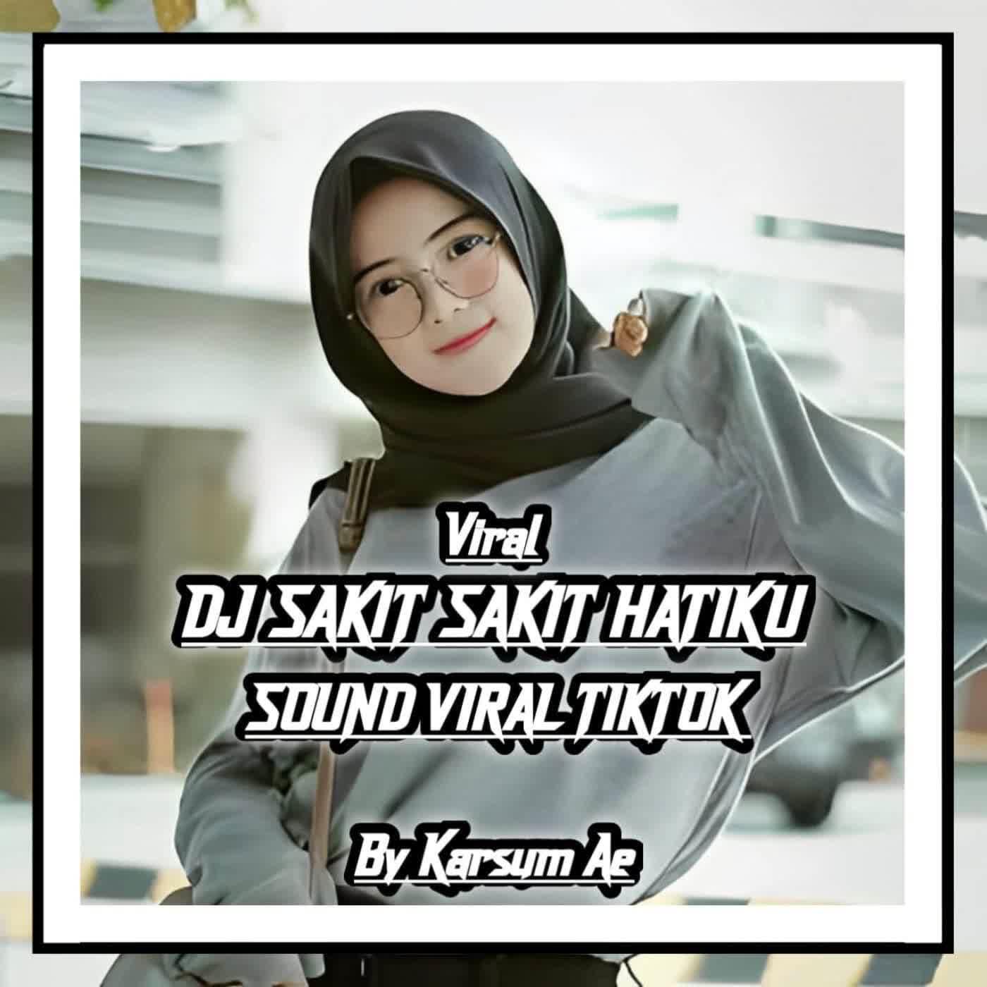 Релиз DJ SAKIT SAKIT HATIKU SOUND MENGKANE