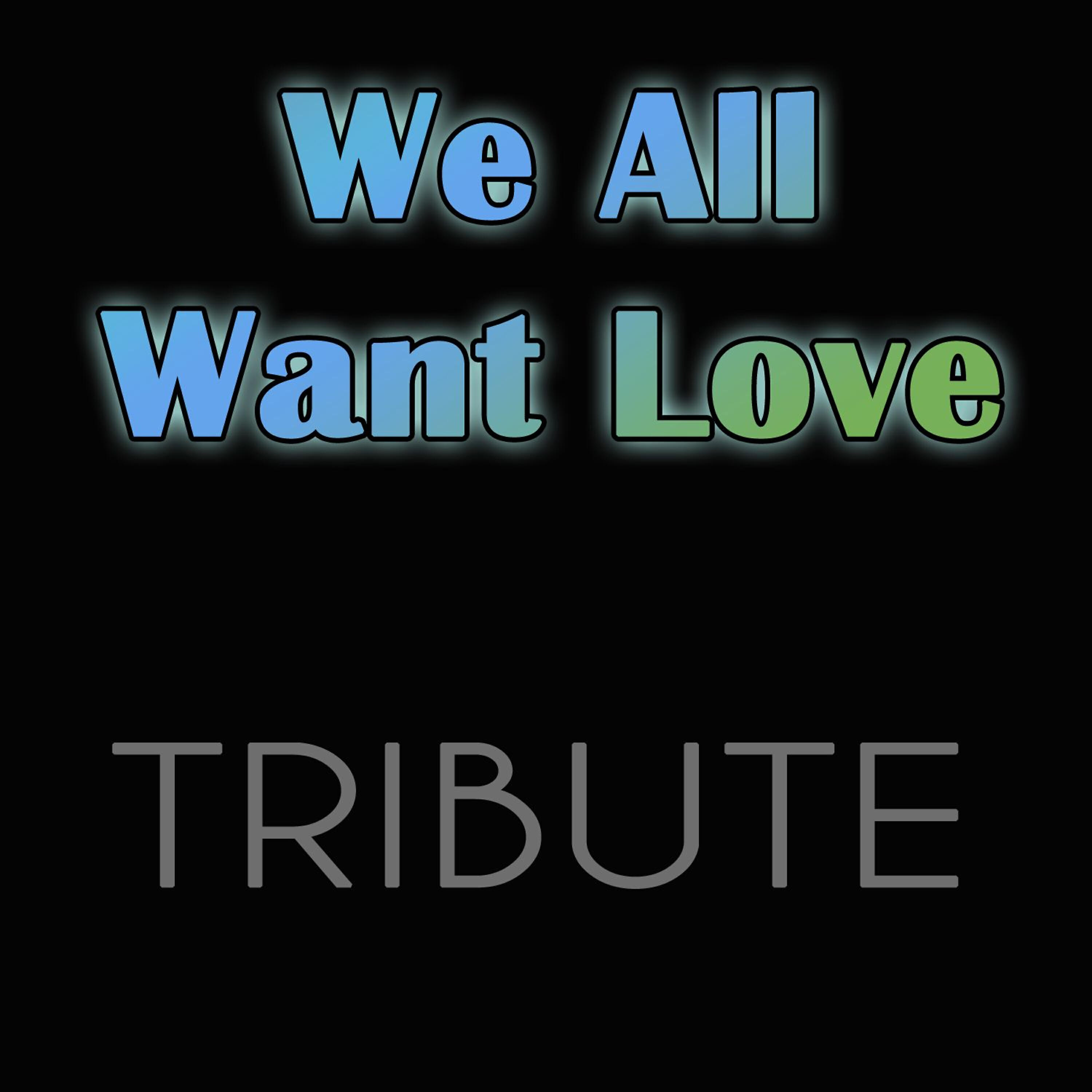 Релиз We All Want Love - Single