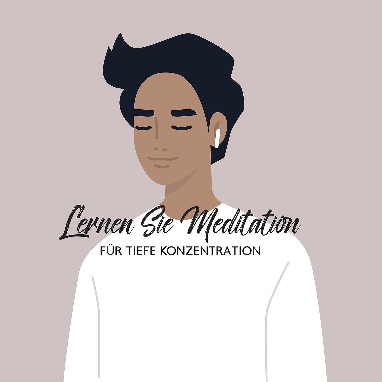 Релиз Lernen Sie Meditation für tiefe Konzentration und Seelenfrieden