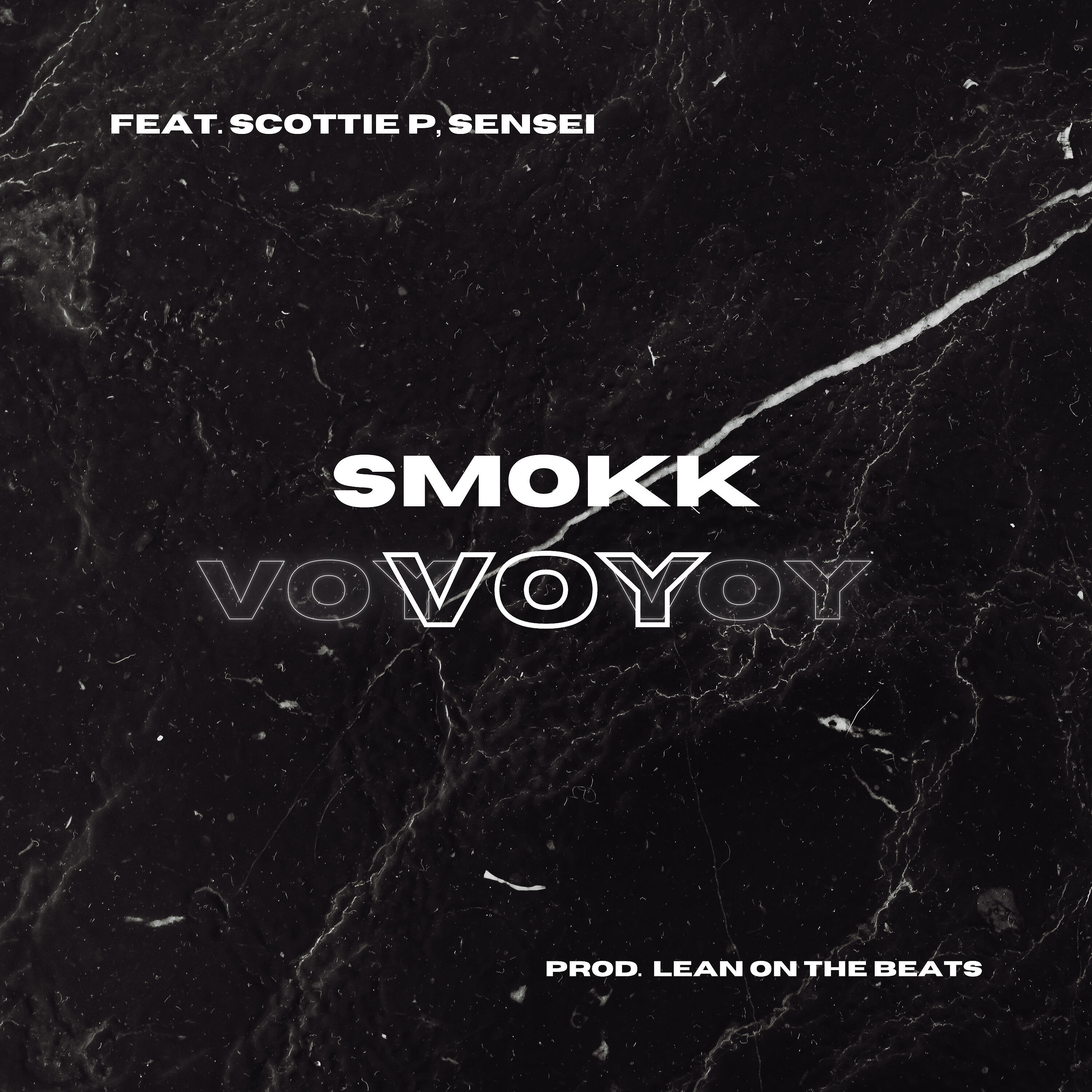 Скачать песню SMOKK, Scottie P, Sensei - Voy бесплатно в MP3 для Android и iOS