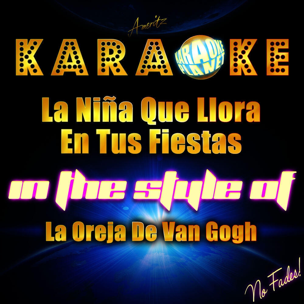 Релиз La Niña Que Llora En Tus Fiestas (In the Style of La Oreja DE Van Gogh) [Karaoke Version]