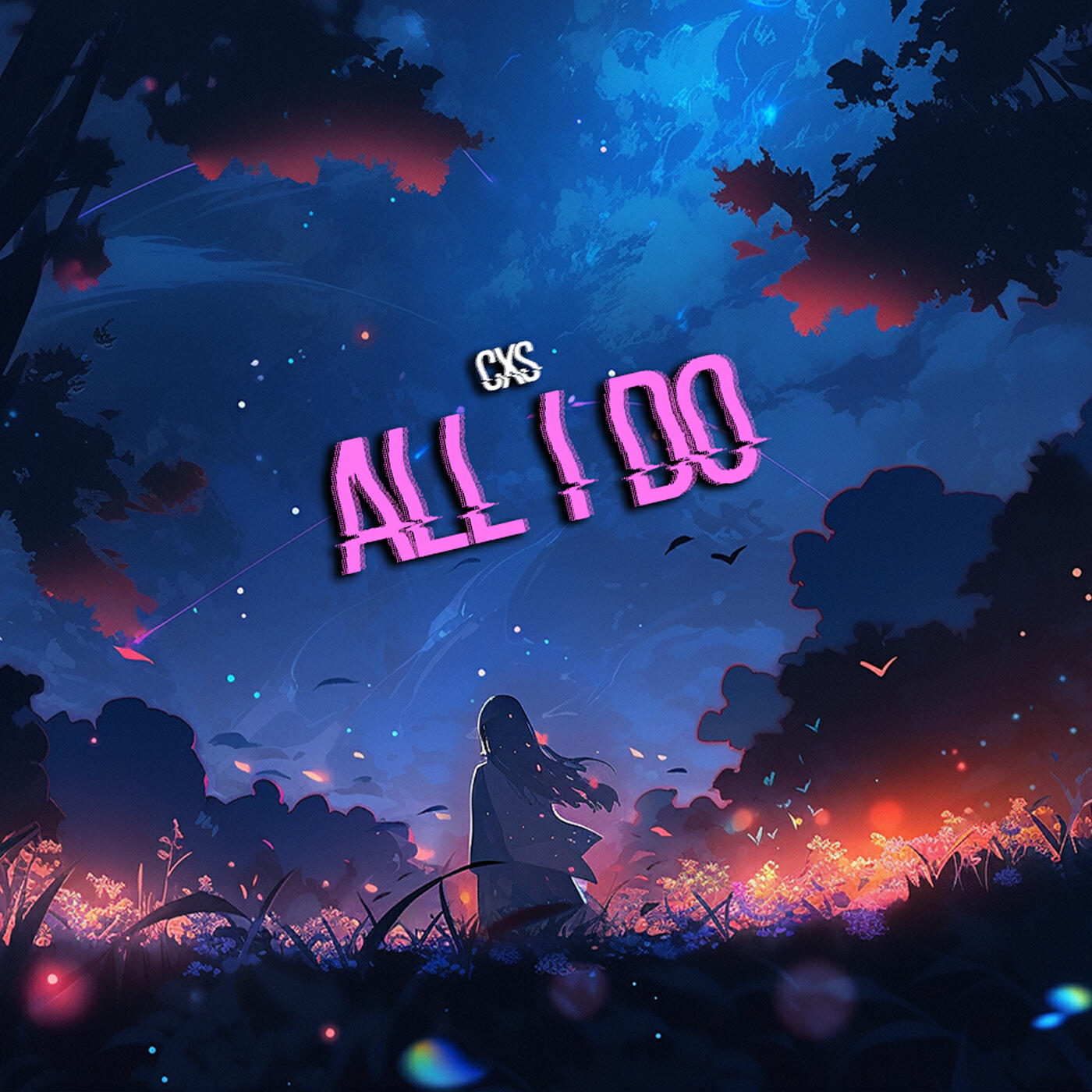 Cxs - All I Do